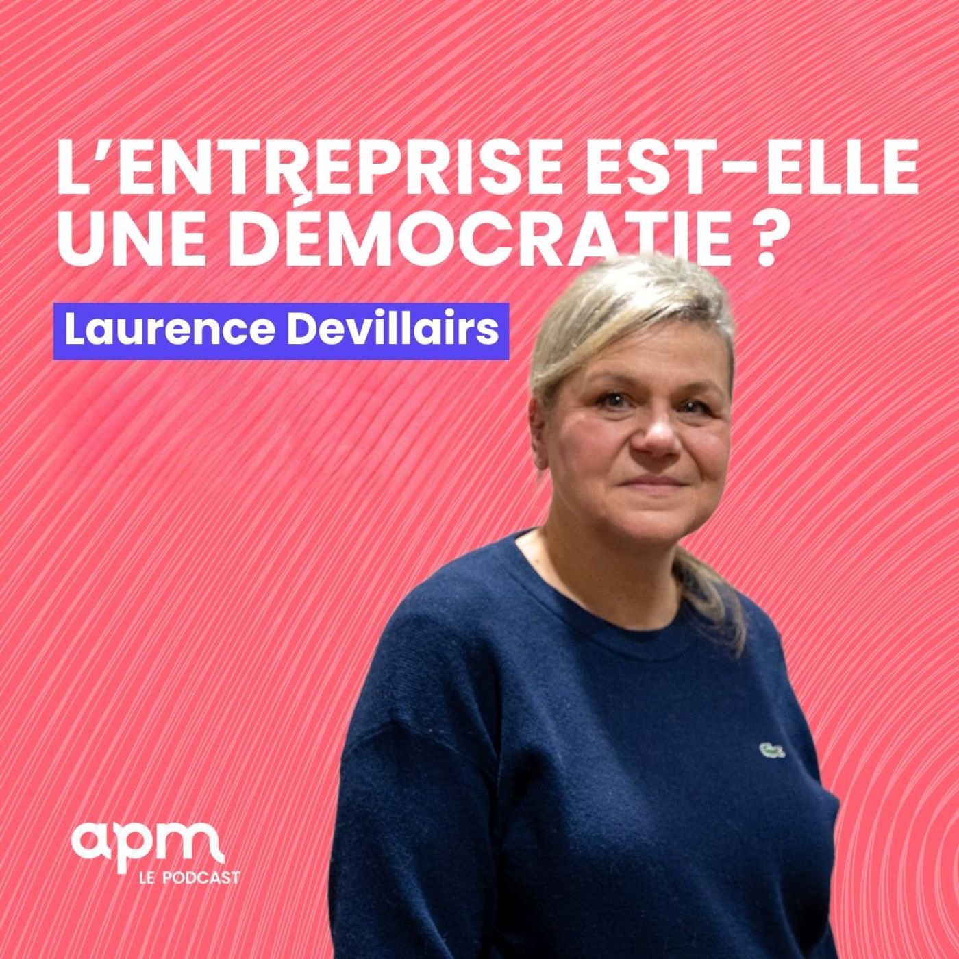 Laurence Devillairs – L’entreprise est-elle une démocratie ?