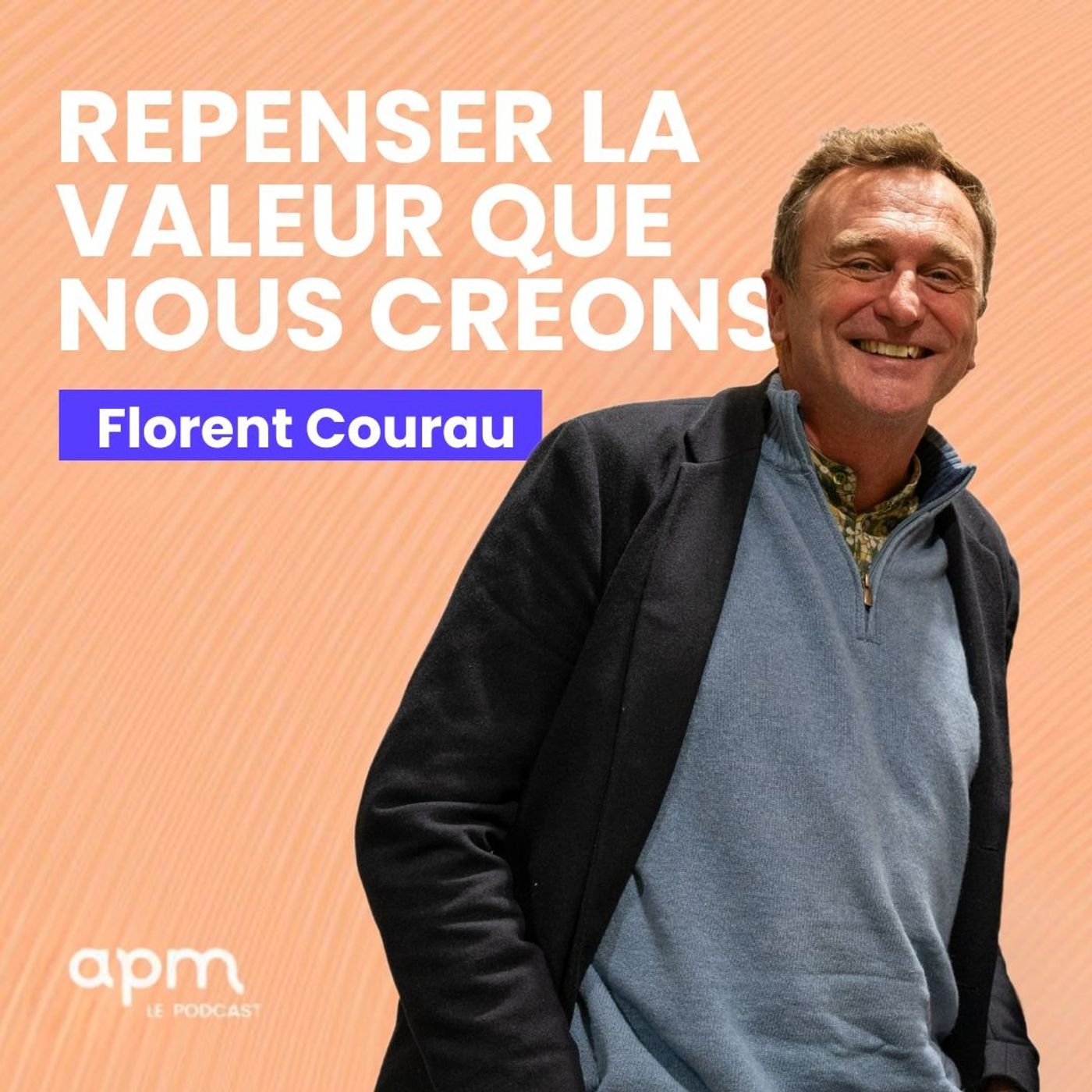 Florent Courau - Repenser la valeur que nous créons