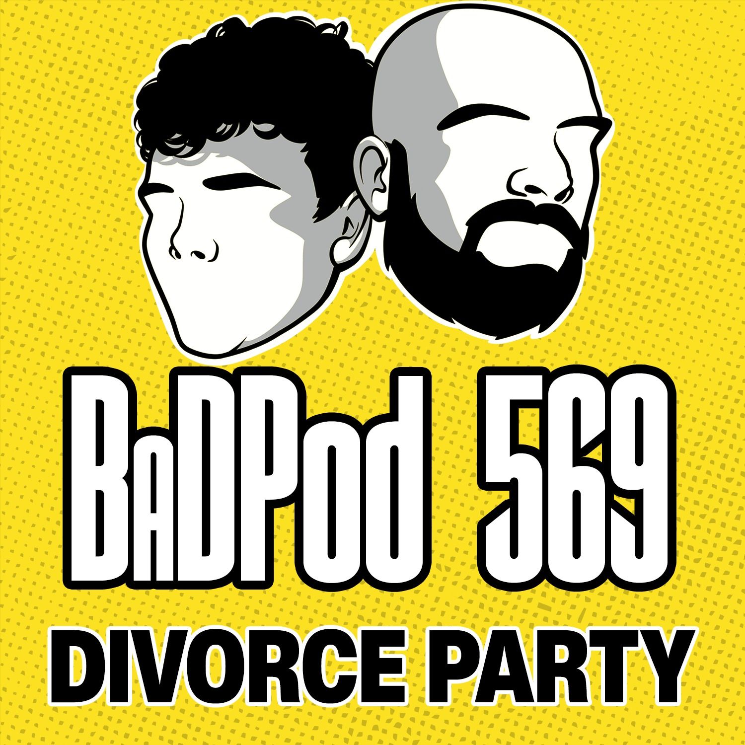 BaDPod 569 - Divorce Party episode artwork
