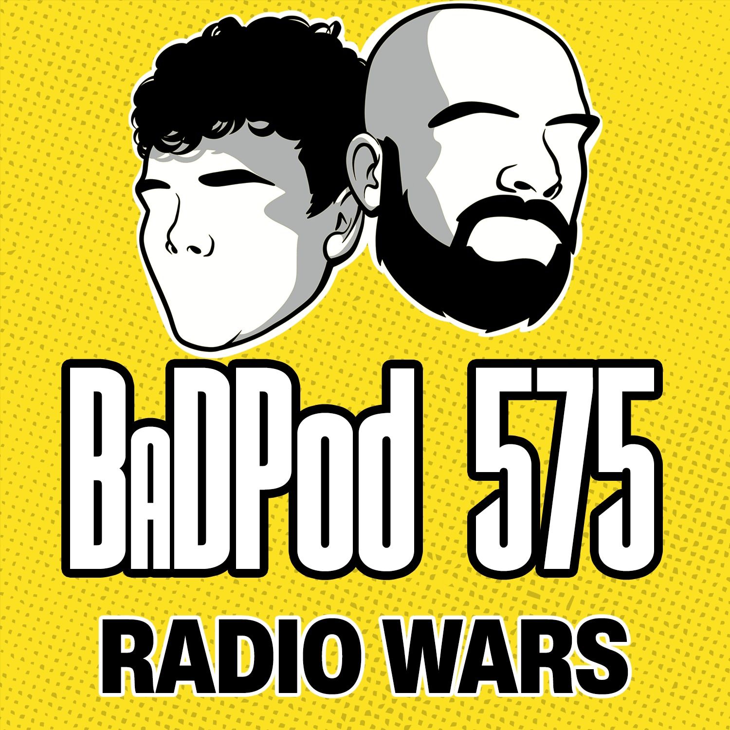 BaDPod 575 - The Radio Wars episode artwork