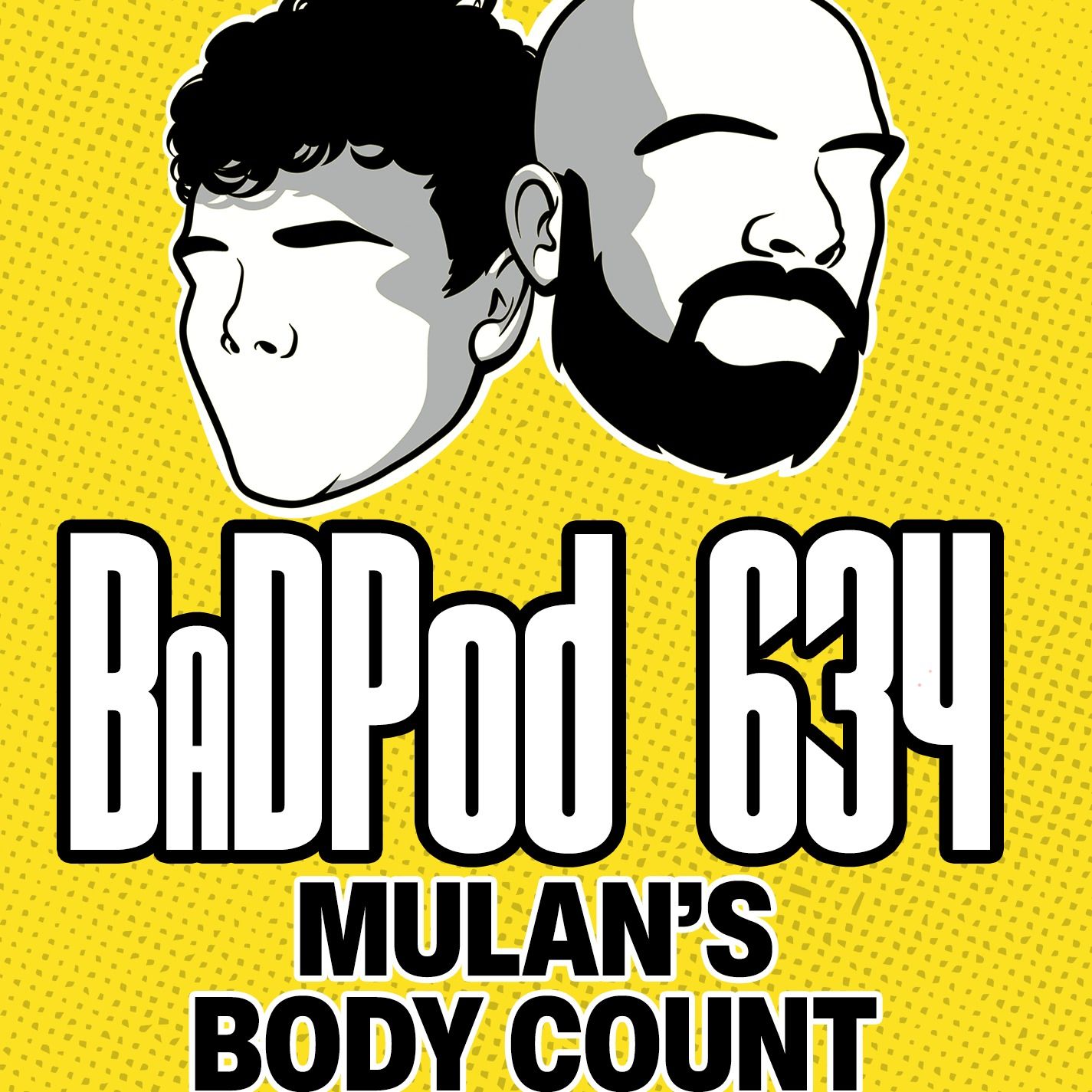 BaDPod 634 - Mulan's Body Count episode artwork