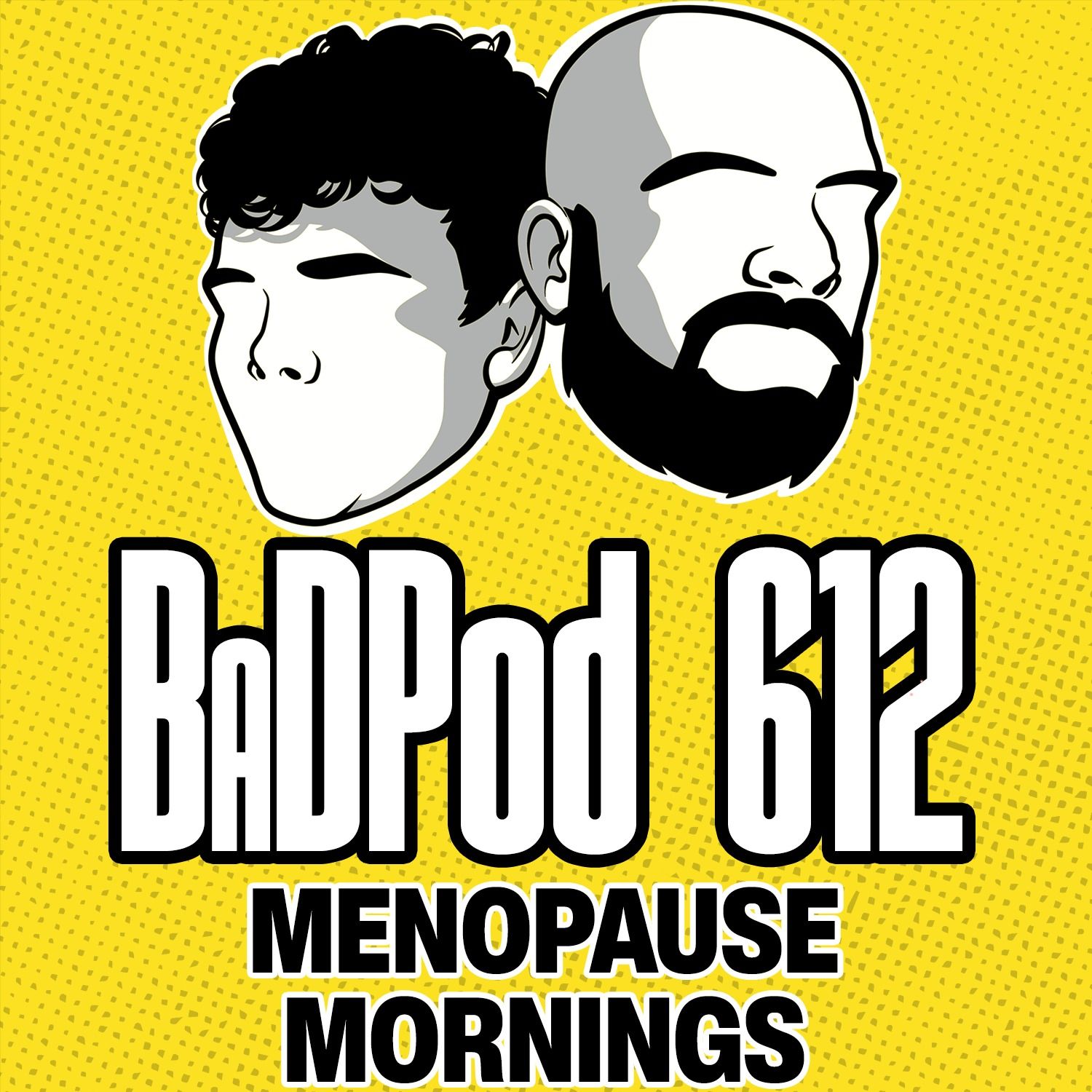 BaDPod 612 - Menopause Mornings episode artwork