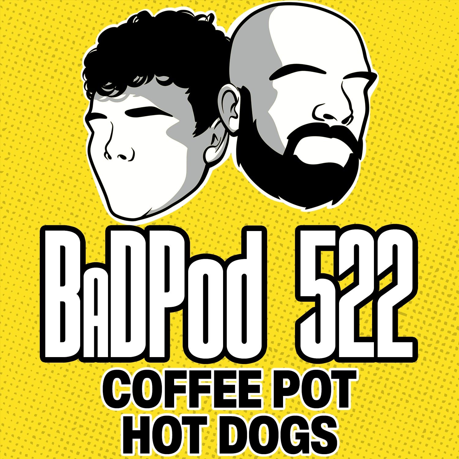 BaDPod 522 - Coffee Pot Hot Dogs