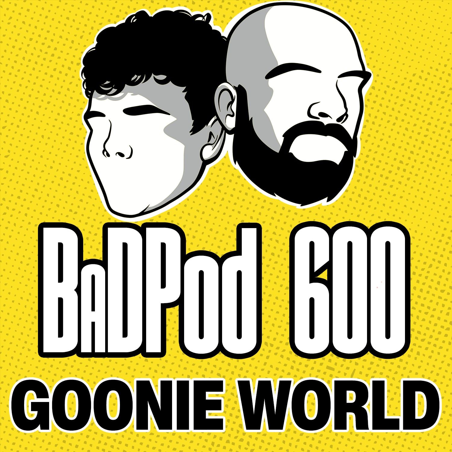 BaDPod 600 - Goonie World episode artwork