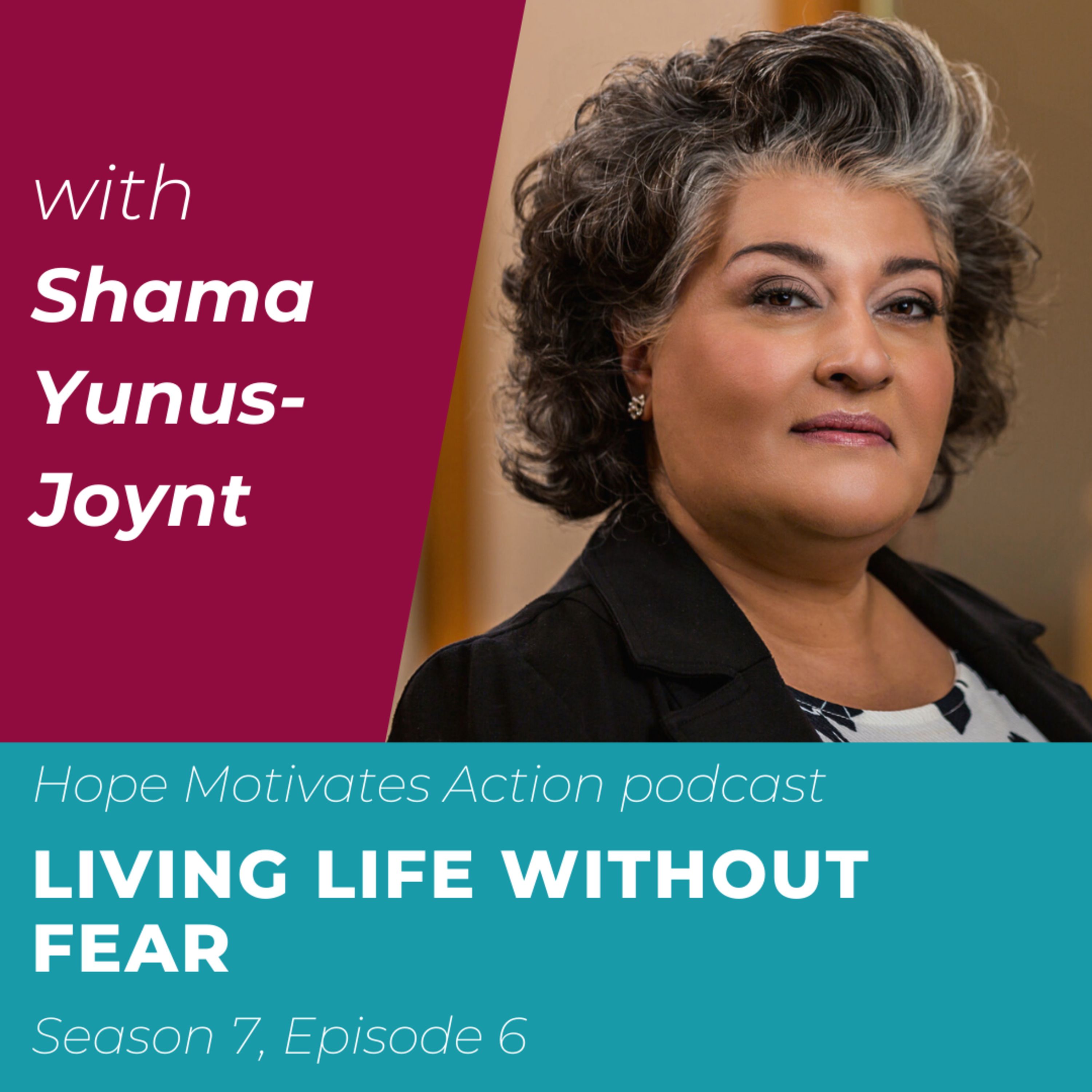 S07|E06 Living Life Without Fear with Shama Yunus-Joynt episode artwork