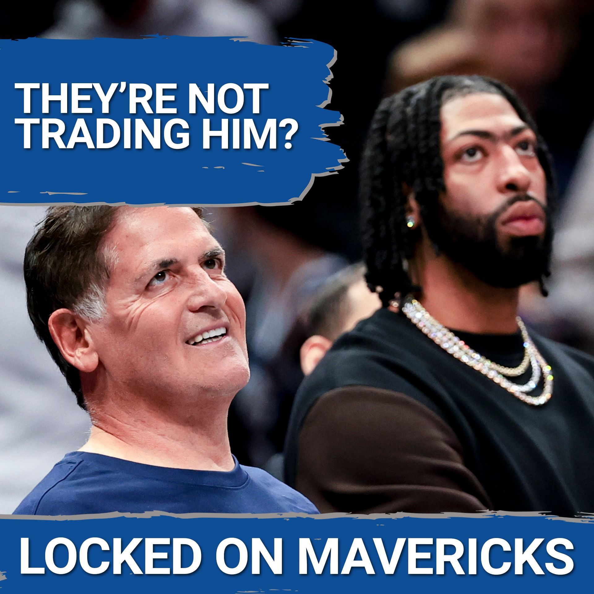 Mark Cuban Says the Mavs Are Not Trading Anthony Davis