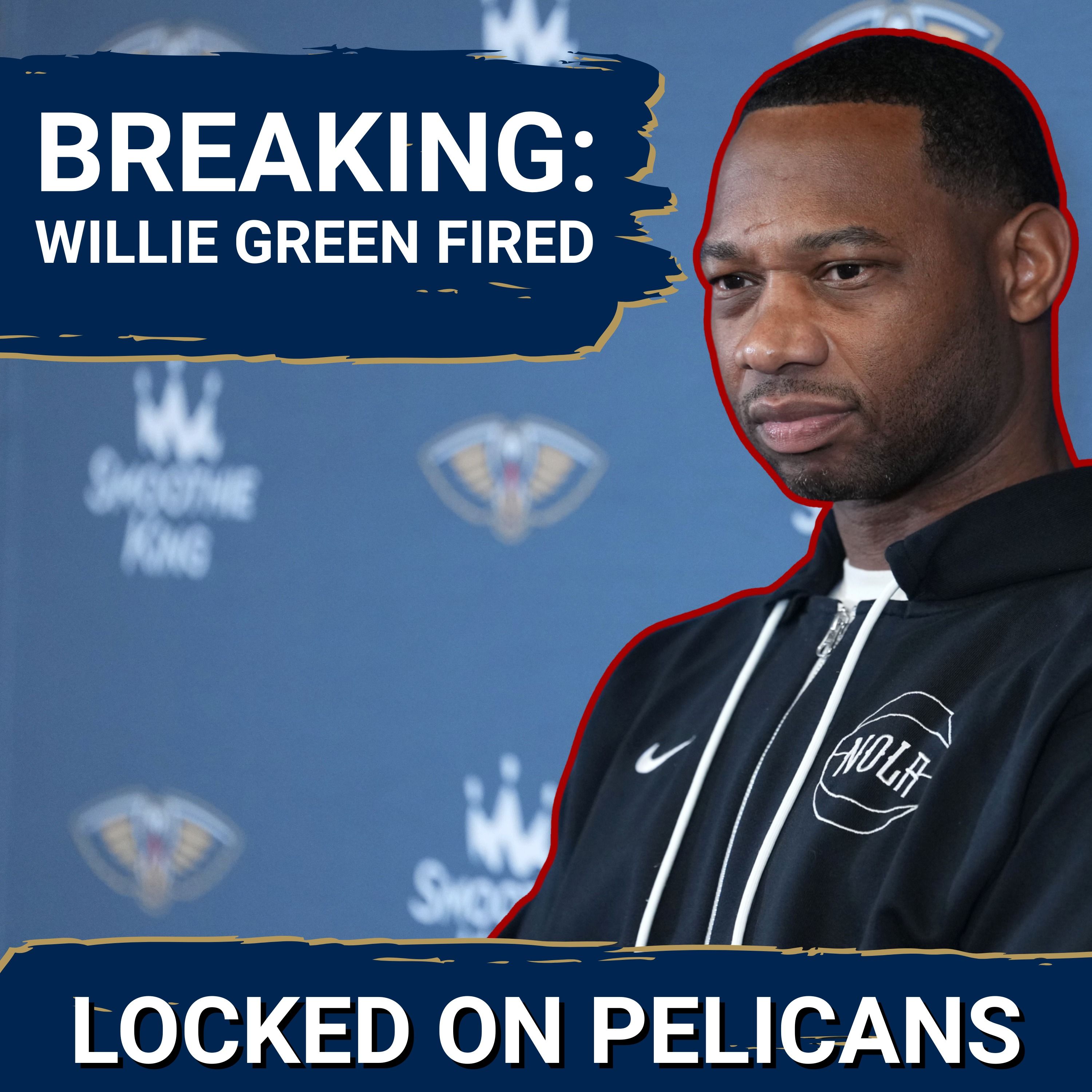 BREAKING: Why Willie Green's Firing Signals More Problems for the New Orleans Pelicans
