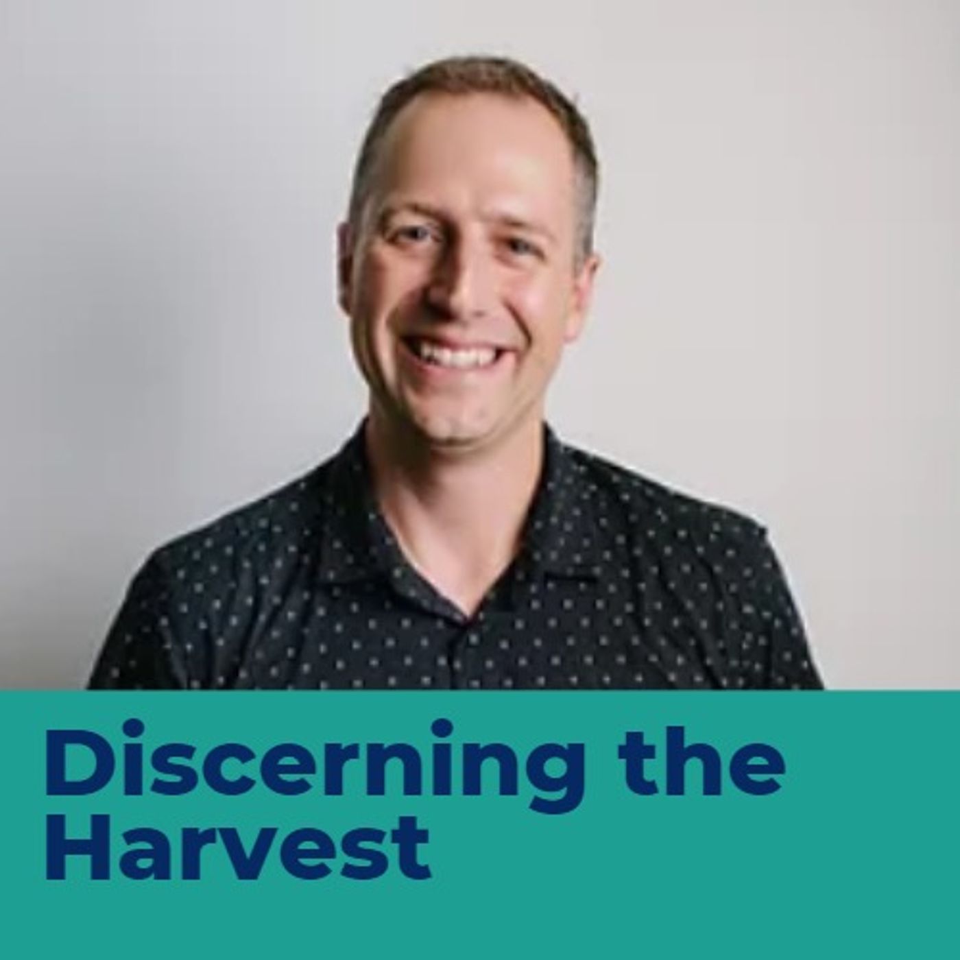 Discerning the Harvest _ Ryan Vallee episode artwork