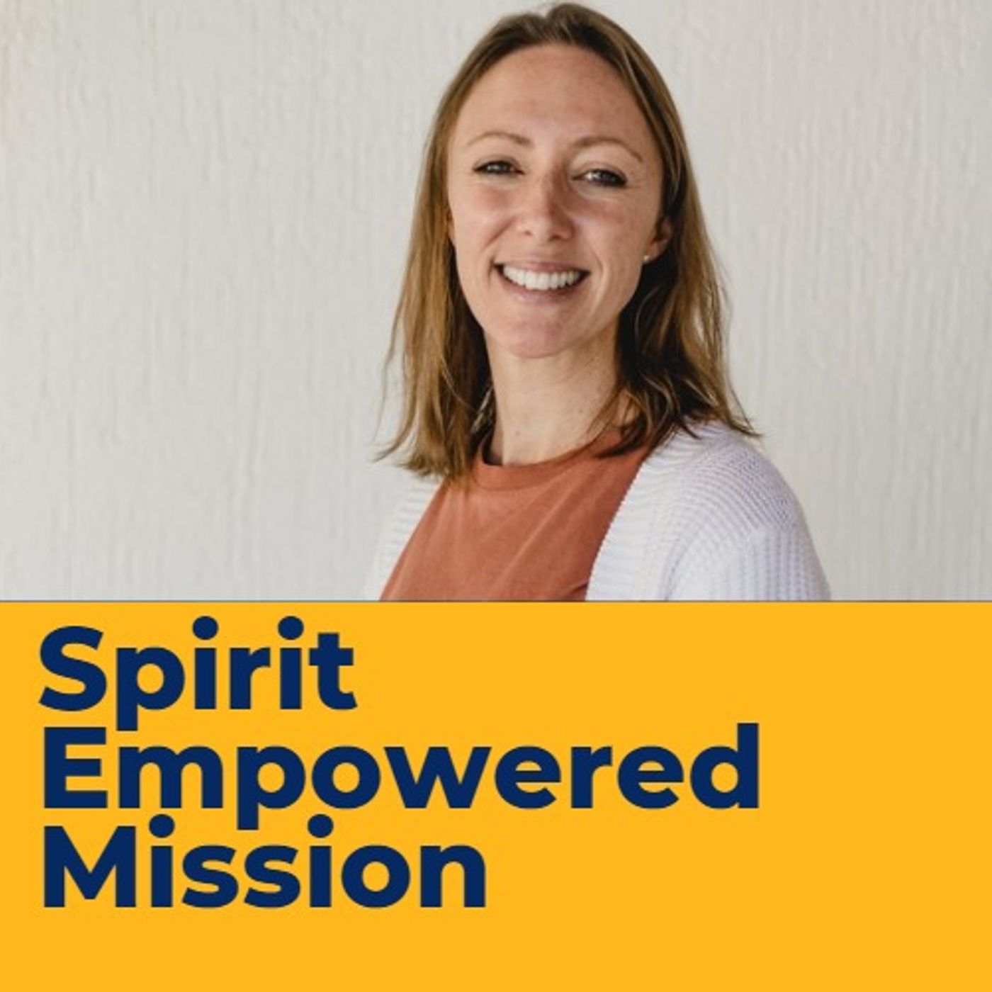 Spirit Empowered Mission _ Sara Millard episode artwork