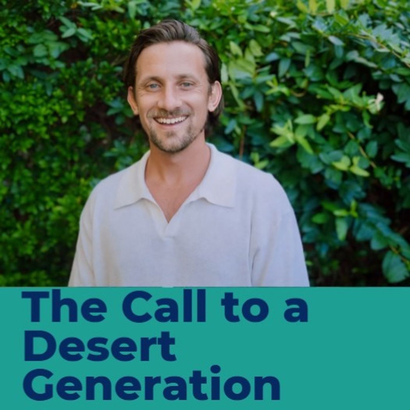 The Call to a Desert Generation - Dan Sweetman