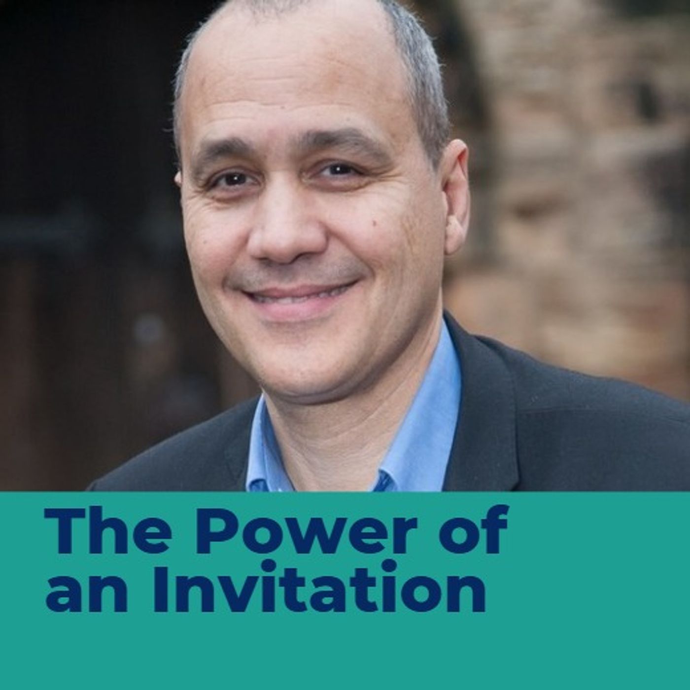 The Power of an Invitation _ Michael Harvey episode artwork