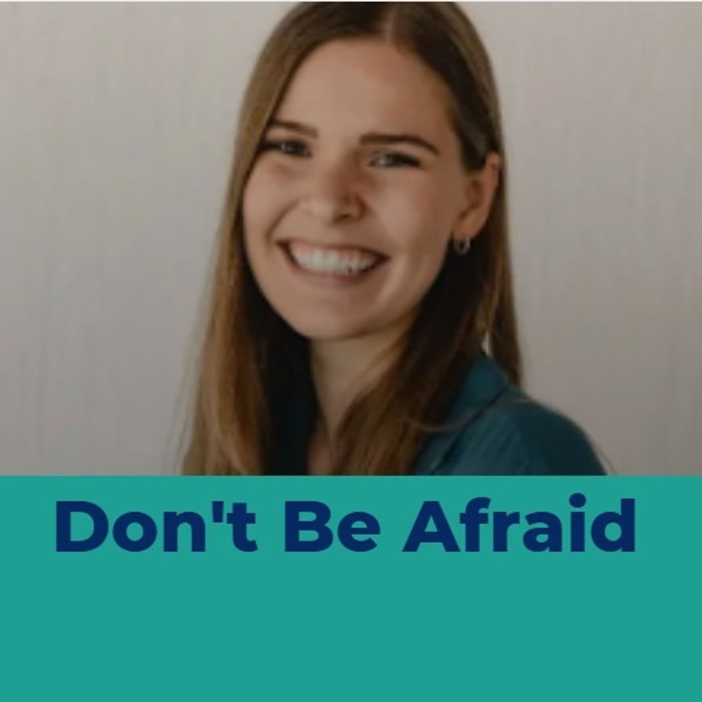 Don't Be Afraid - Tamara Courtice Don't Be Afraid - Tamara Courtice