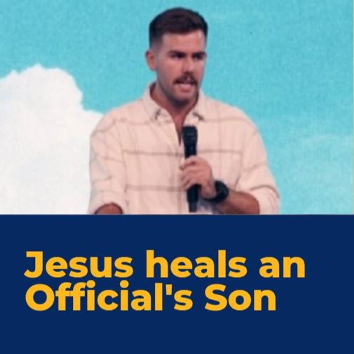 Jesus heals the Official's Son pm service episode artwork