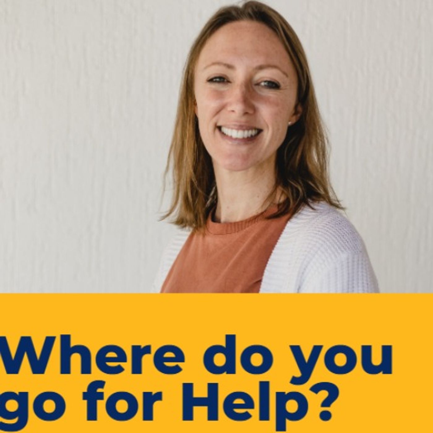 Where do you go for Help? - Sara Millard episode artwork
