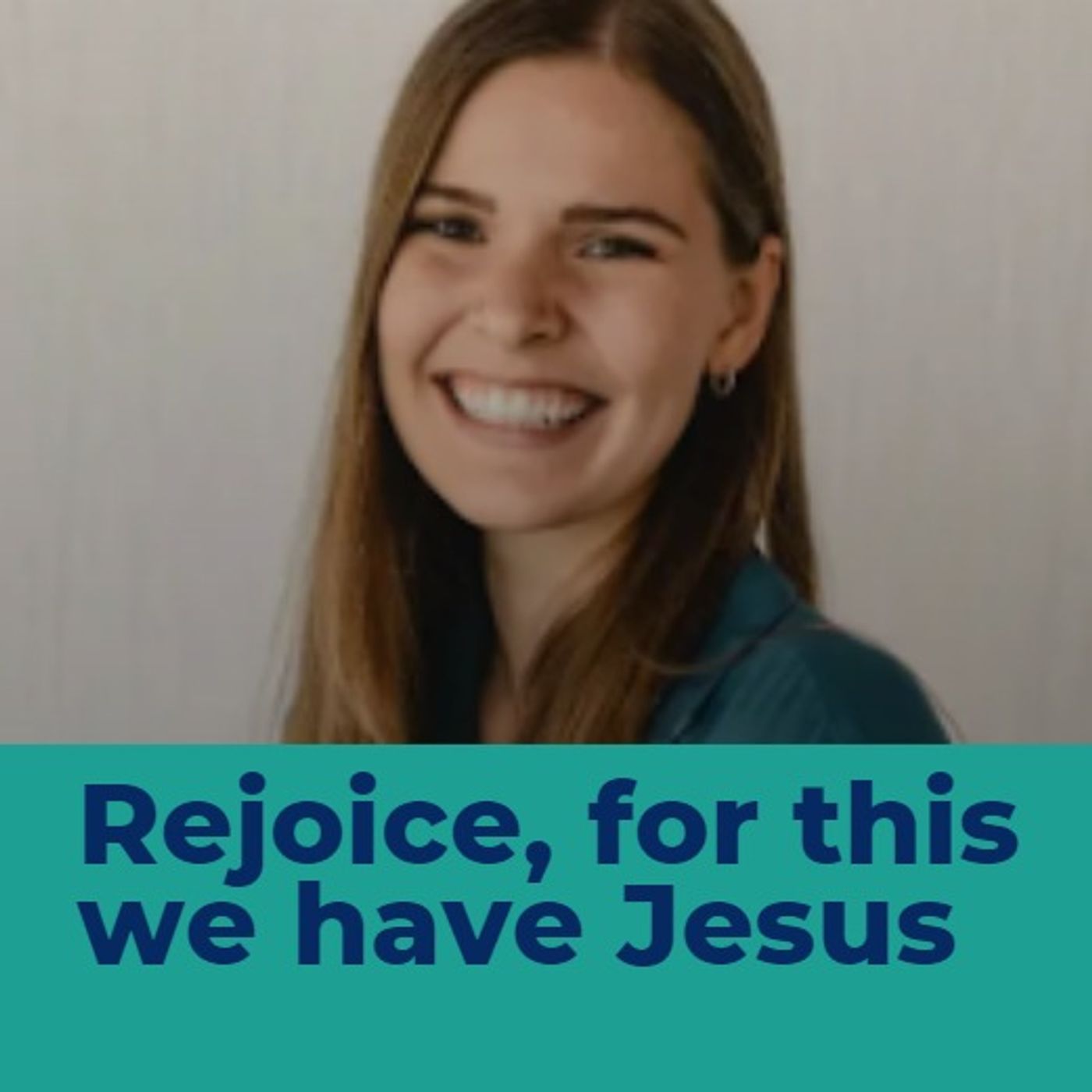 Rejoice, for this we have Jesus _ Tamara Courtice episode artwork