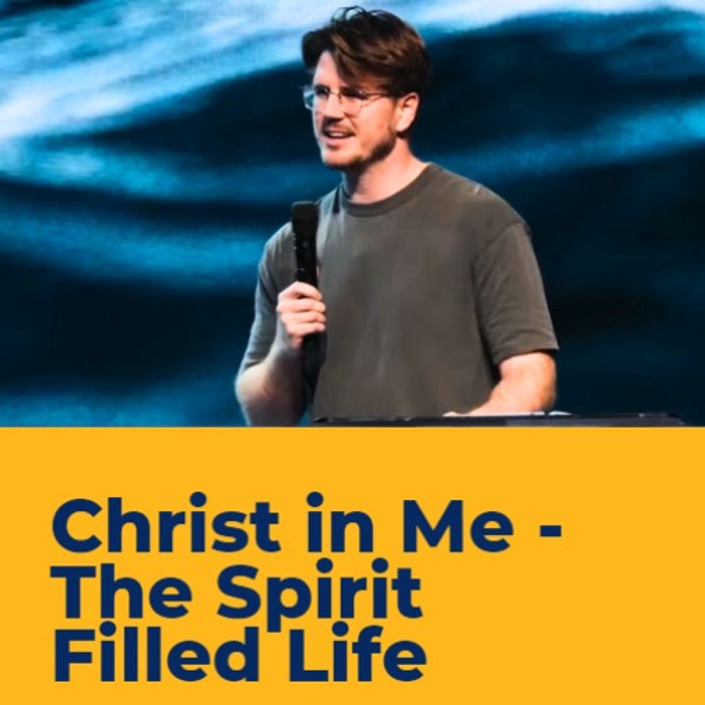Christ in Me - The Spirit Filled Life Travis Grainger episode artwork