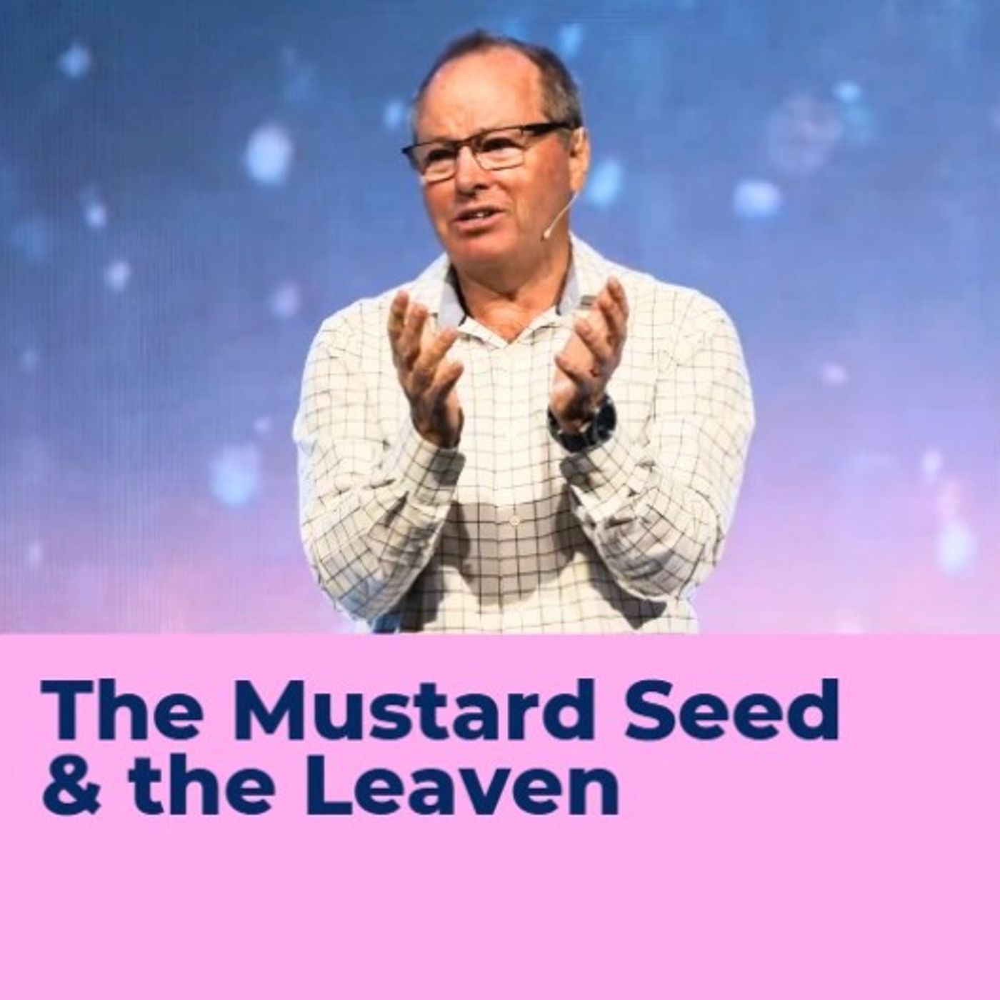 The Mustard Seed & the Leaven - Neil Bernard