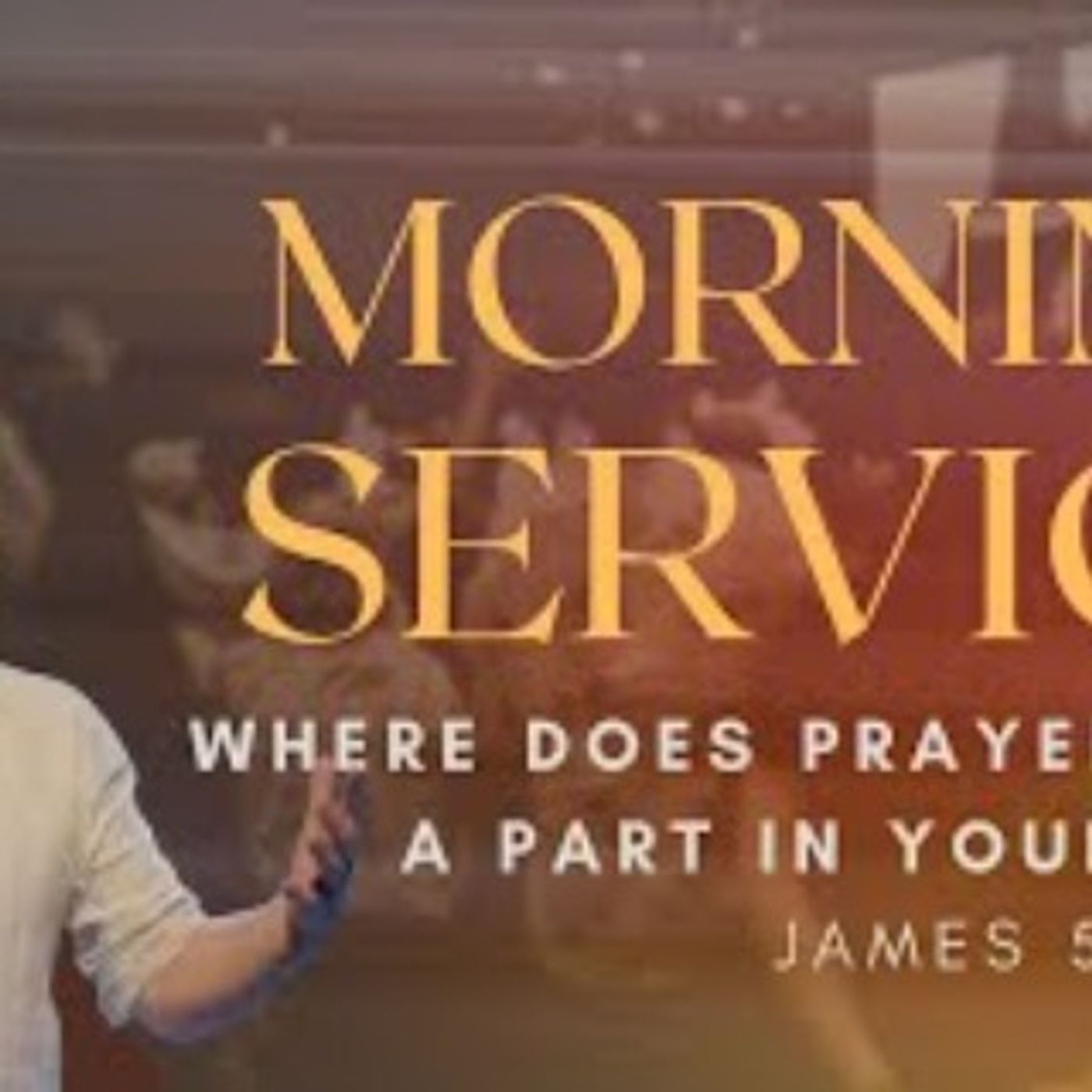 Where does prayer play a part in your life? AM service episode artwork