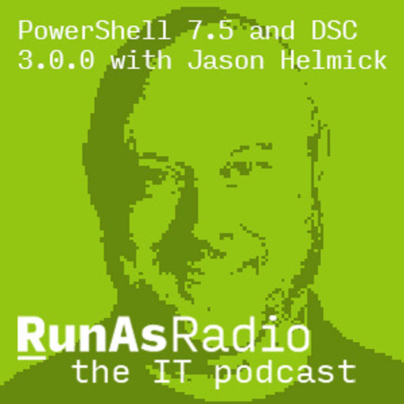 PowerShell 7.5 and DSC 3.0.0 with Jason Helmick