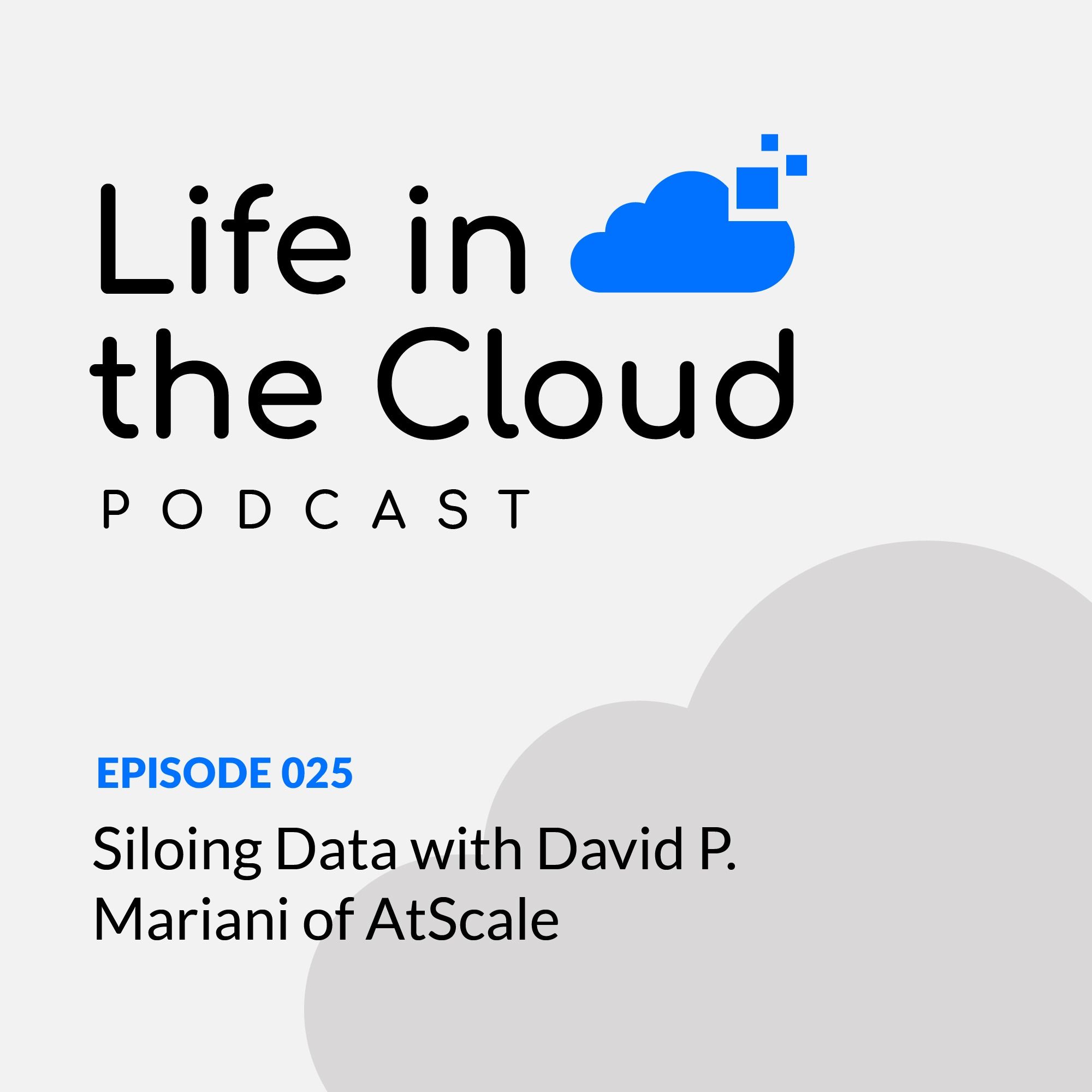 Siloing Data with David P. Mariani of AtScale