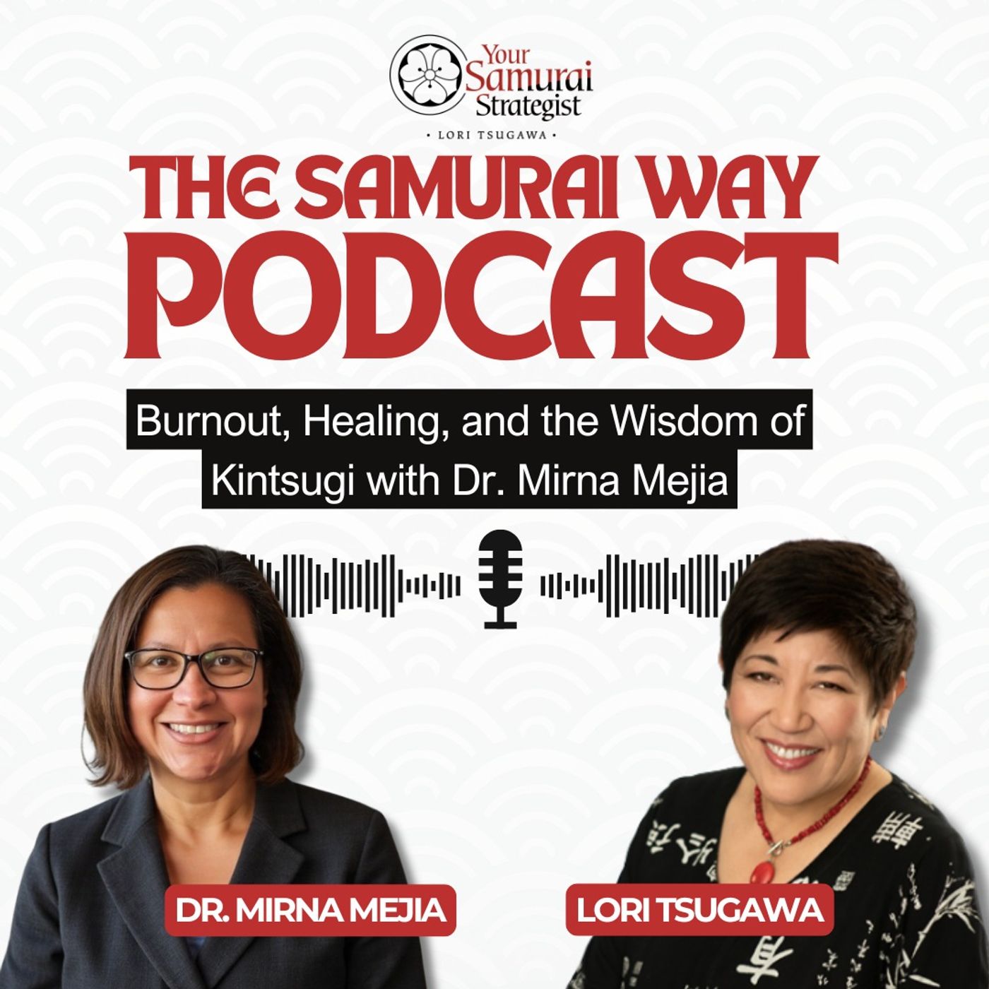 Burnout, Healing, and the Wisdom of Kintsugi with Dr. Mirna Mejia episode artwork