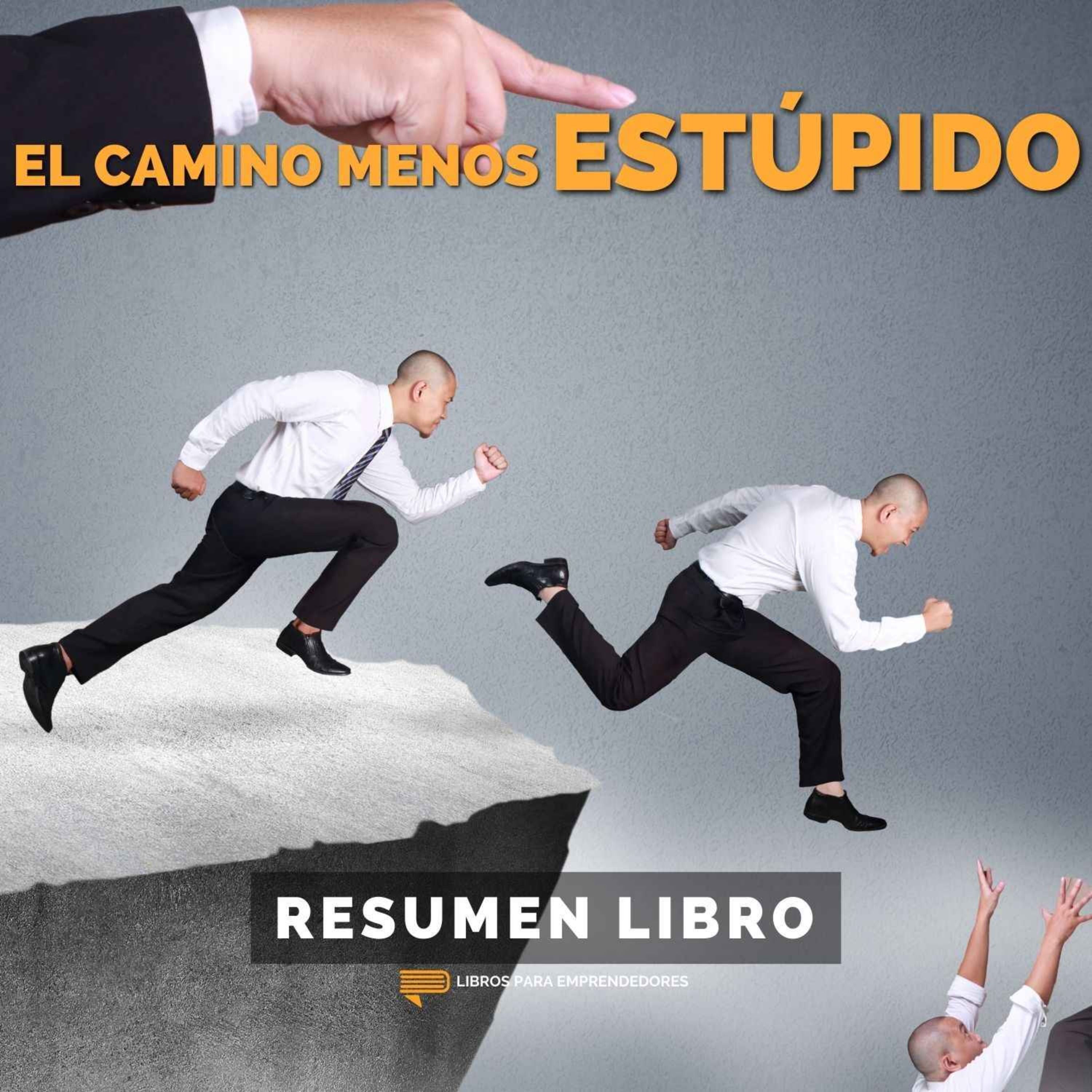 📖 El Camino Menos Estúpido - Un Resumen de Libros para Emprendedores