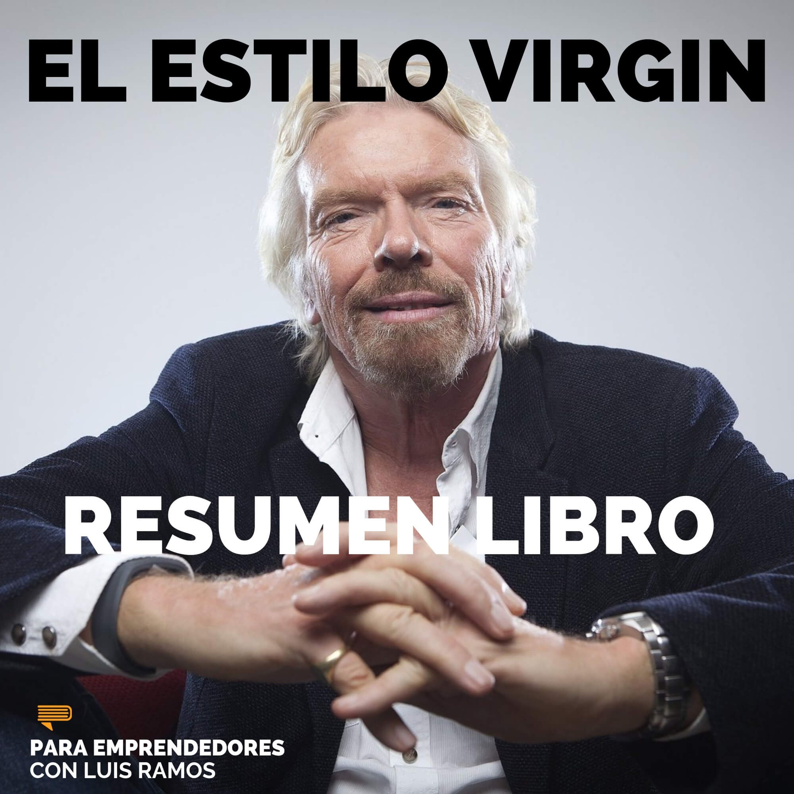 #107 El Estilo Virgin - Un Resumen de Libros para Emprendedores