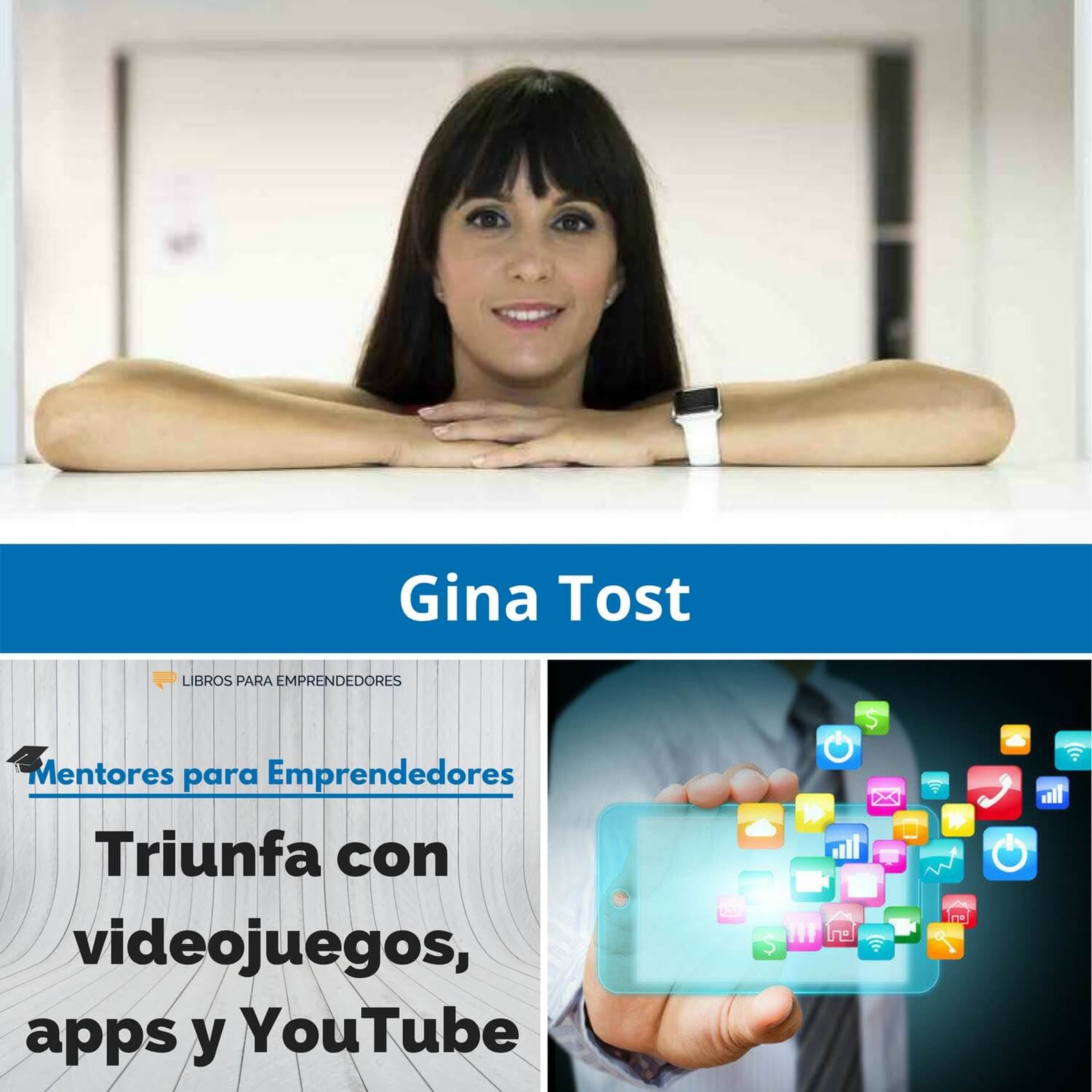 Cómo triunfar con videojuegos, apps y en YouTube, con Gina Tost - MPE018 - Mentores para Emprendedores