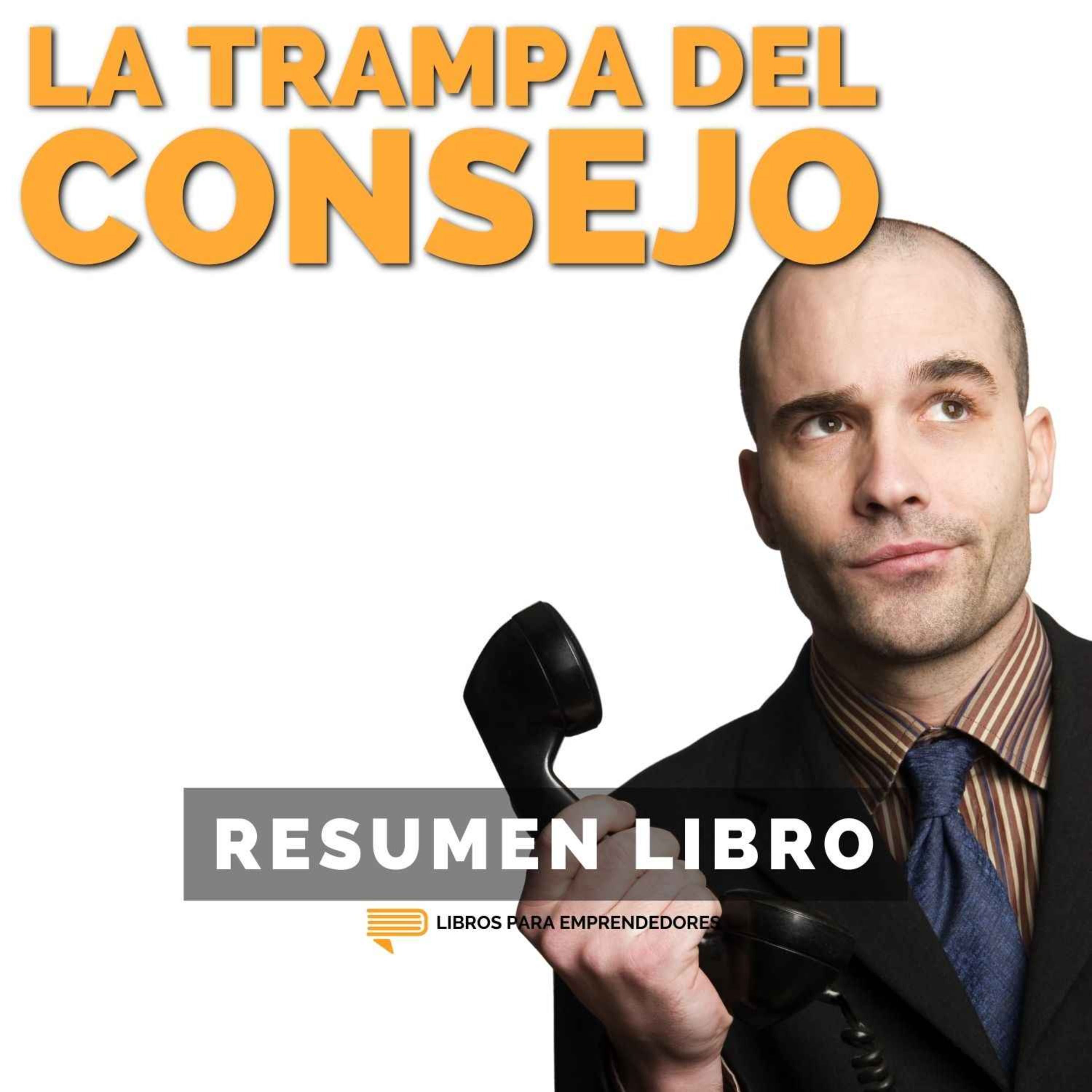 📖 La Trampa del Consejo - Un Resumen de Libros para Emprendedores