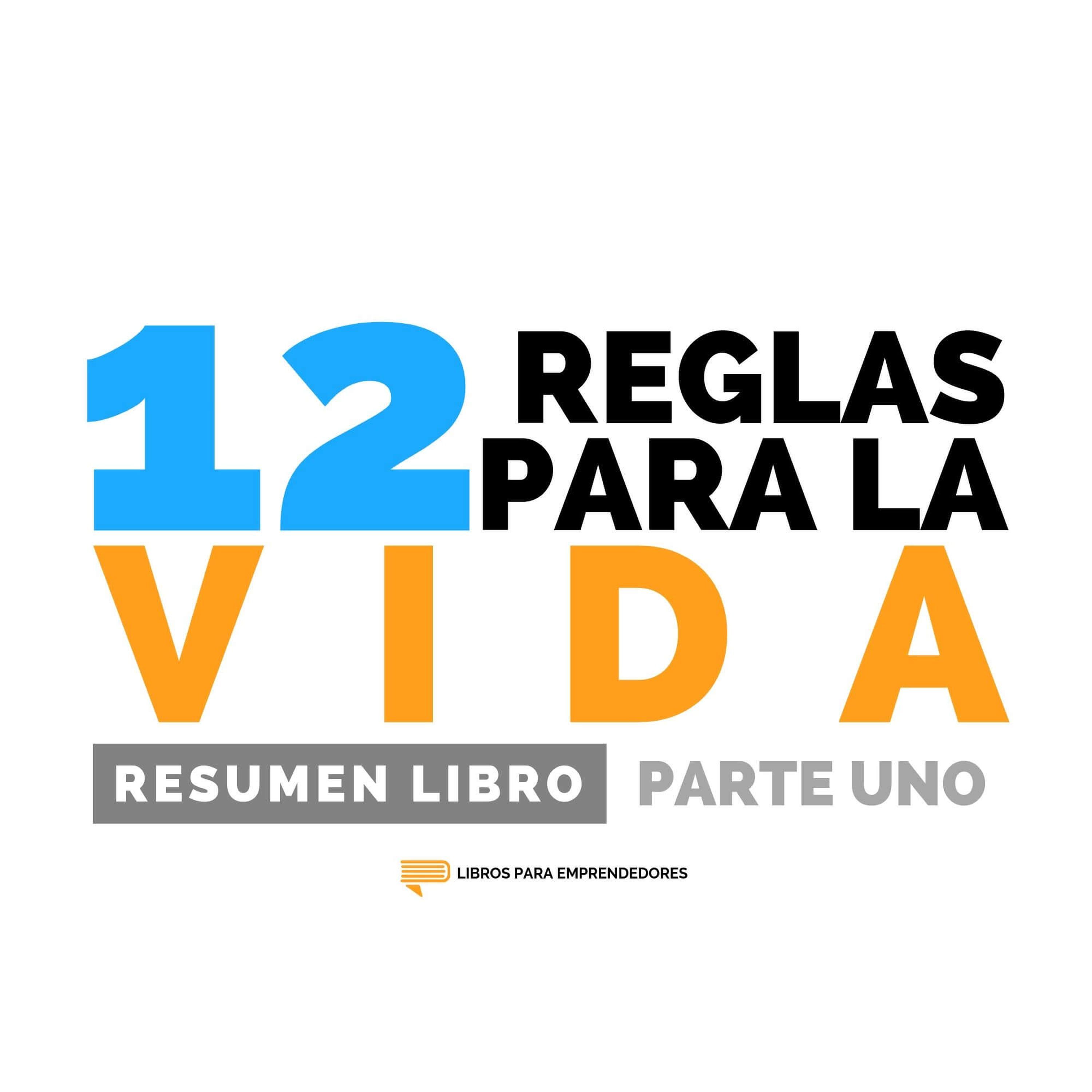 #119 12 Reglas para Vivir, Parte 1 - Un Resumen de Libros para Emprendedores