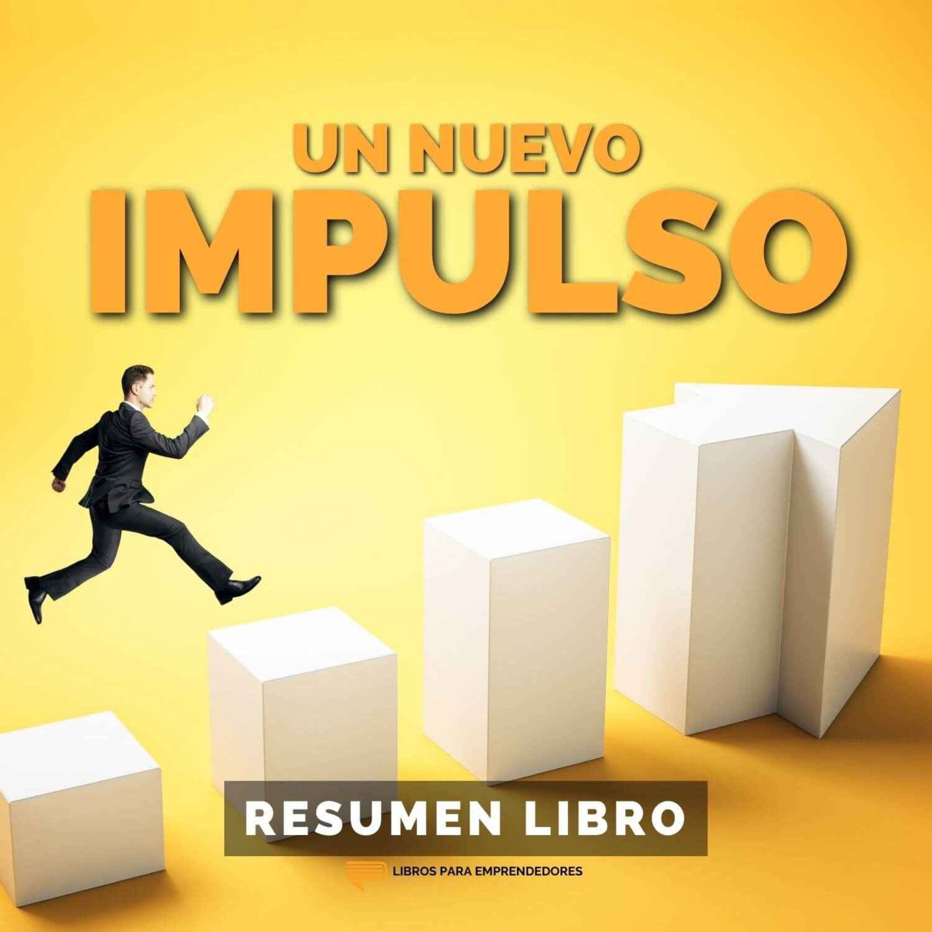 #256 Un Nuevo Impulso - Un Resumen de Libros para Emprendedores