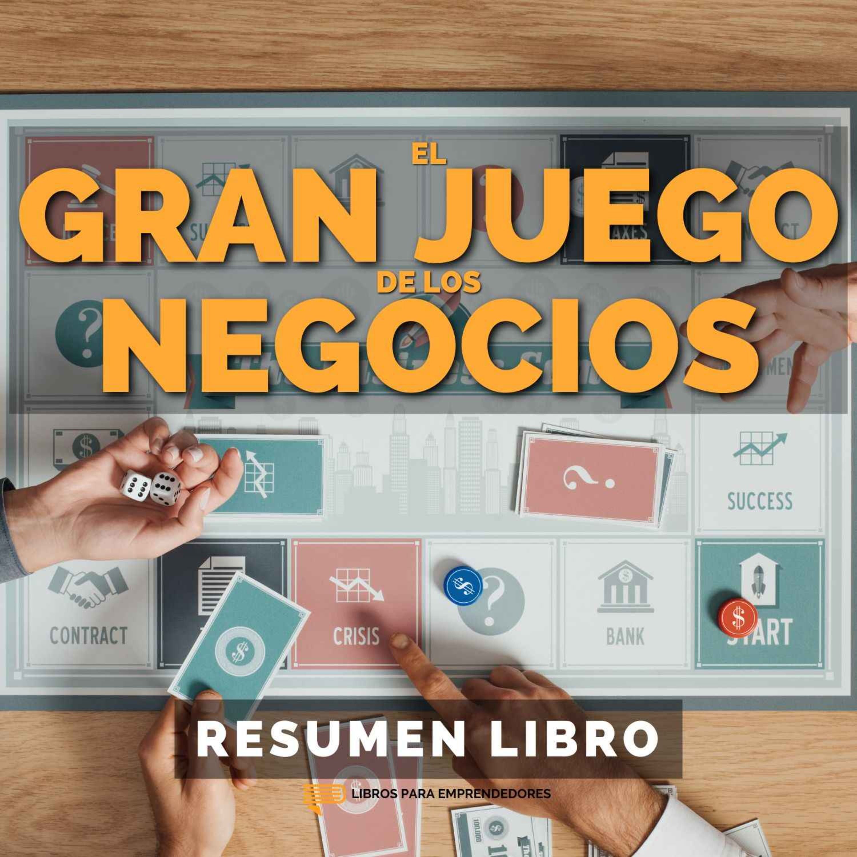 📖 El Gran Juego de los Negocios - Un Resumen de Libros para Emprendedores