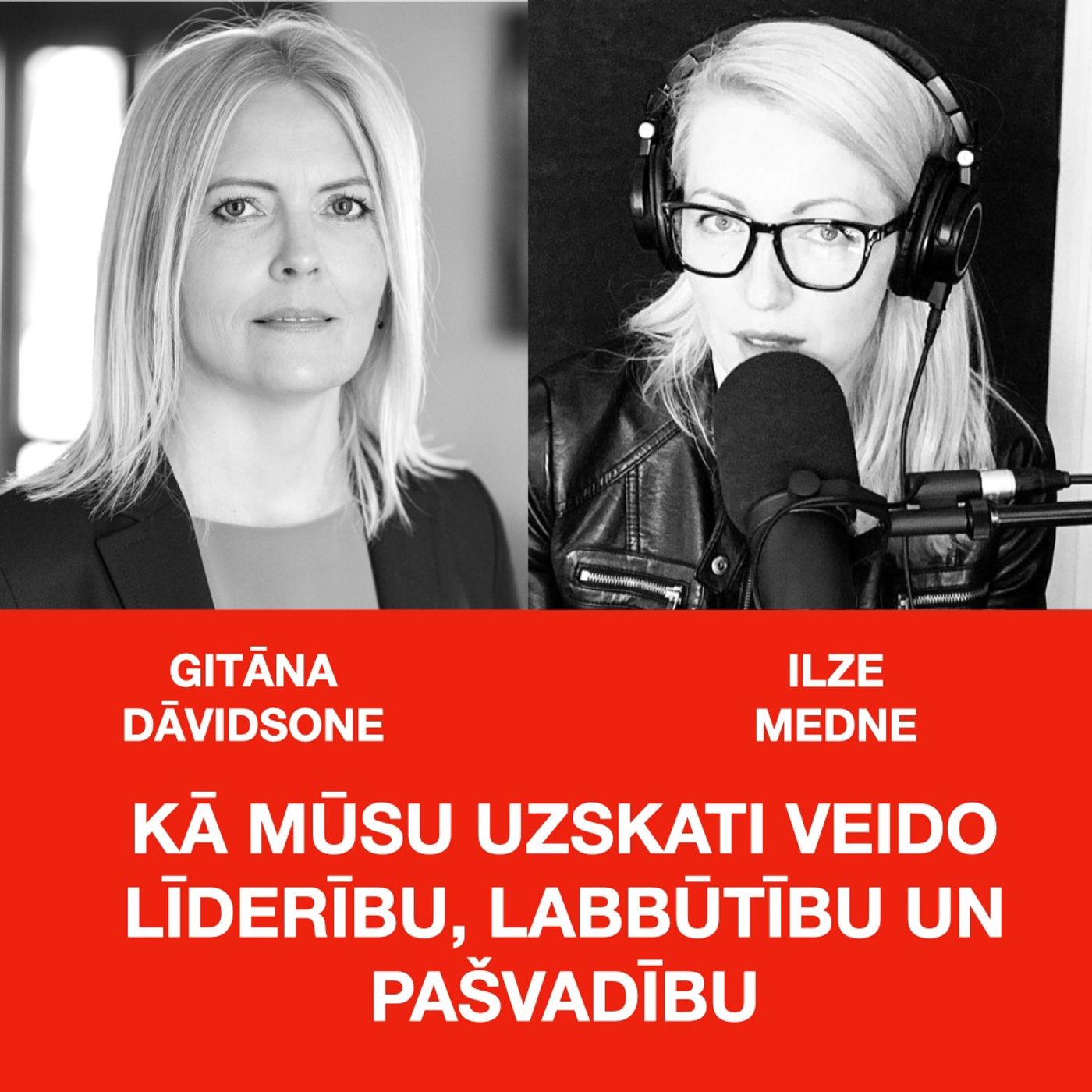 KĀ MŪSU UZSKATI VEIDO LĪDERĪBU, LABBŪTĪBU UN PAŠVADĪBU - SARUNA AR GITĀNU DĀVIDSONI KĀ MŪSU UZSKATI VEIDO LĪDERĪBU, LABBŪTĪBU UN PAŠVADĪBU - SARUNA AR GITĀNU DĀVIDSONI