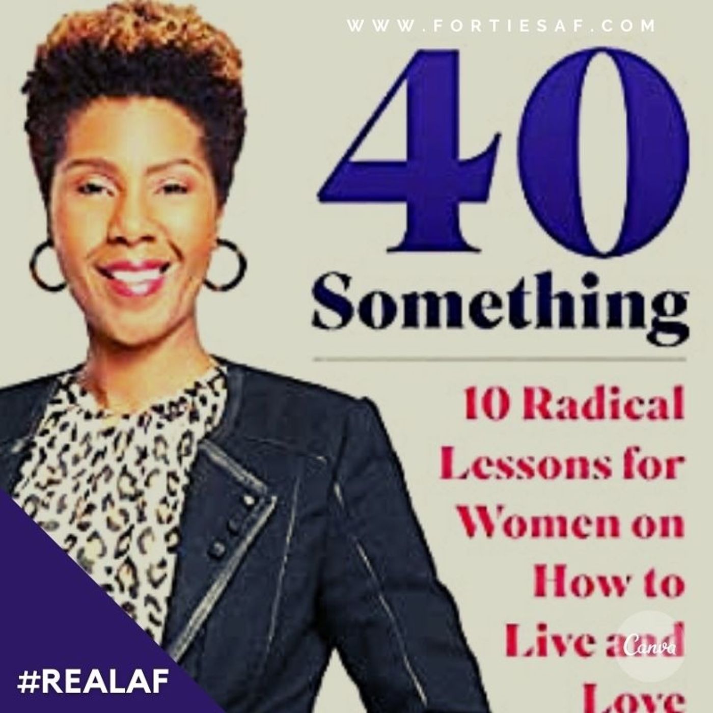 REAL AF with Dr. Darnise Martin Author of “40 Something: 10 Radical Lessons for Women