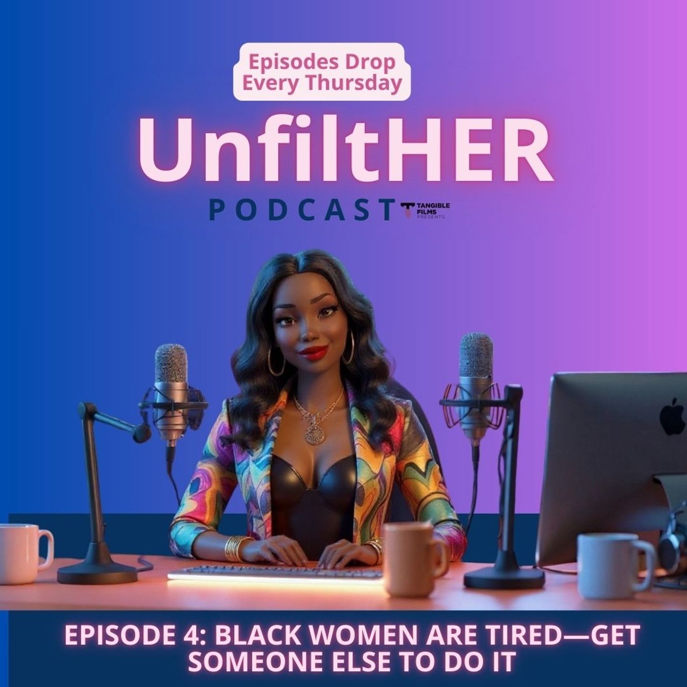 Black Women Are Tired—Get Someone Else To Do It I UnfiltHER Podcast episode artwork