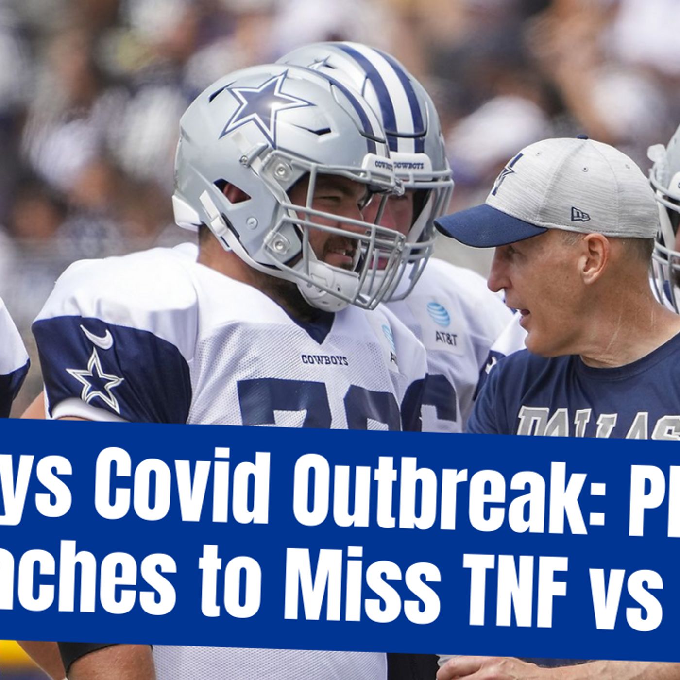 Cowboys Covid Outbreak Update - Who's Out vs. Saints?