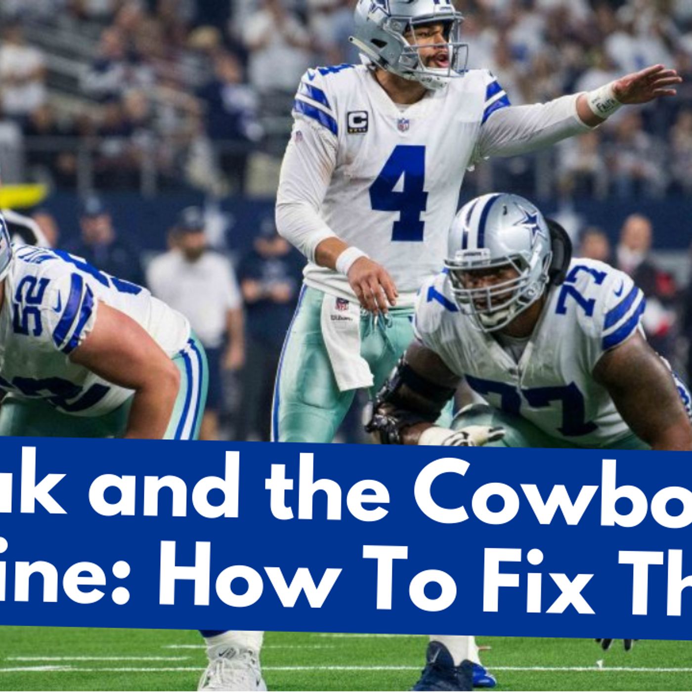 How to fix Dak Prescott and the Cowboys Offensive Line