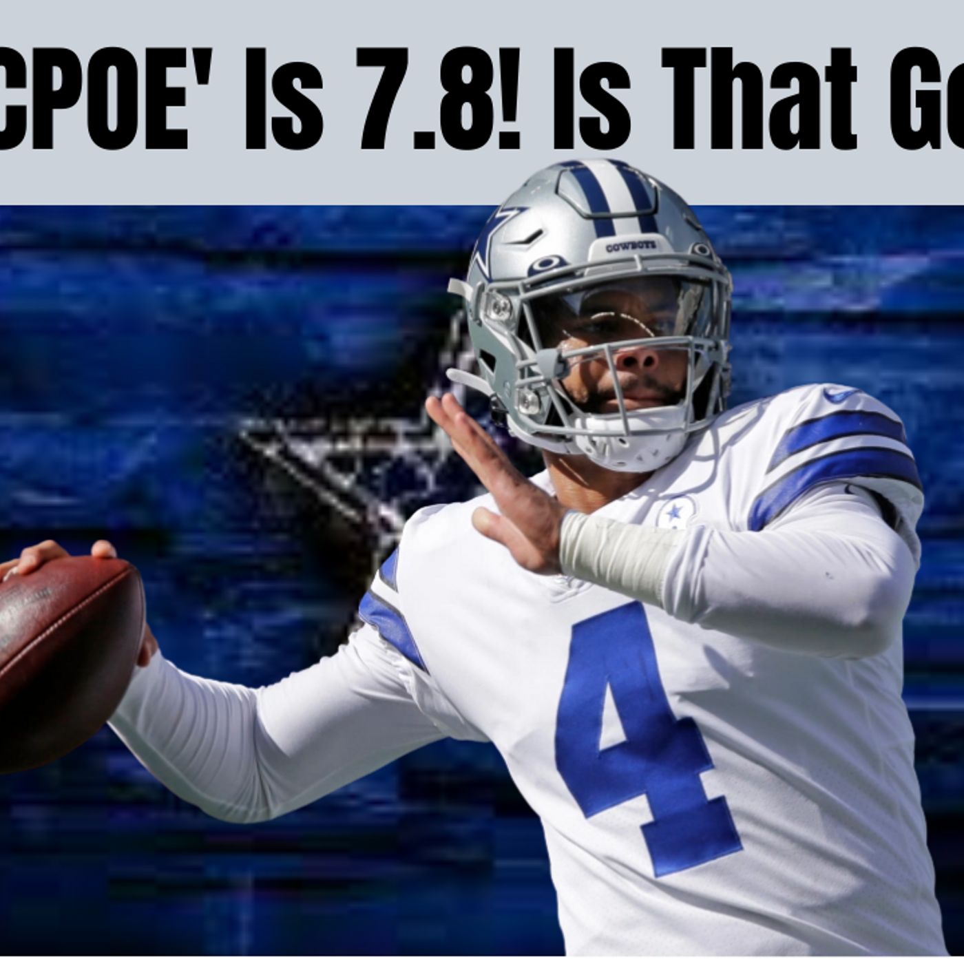 The Dallas Cowboys Daily Blitz - 10/26/21 PM Edition - Dak's CPOE is 7.8! Is that Good?