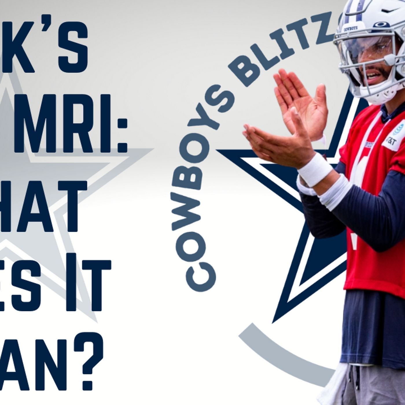 Dallas Cowboys Daily Blitz – 8/12/21 – Does Dak’s 2nd MRI Mean Trouble?