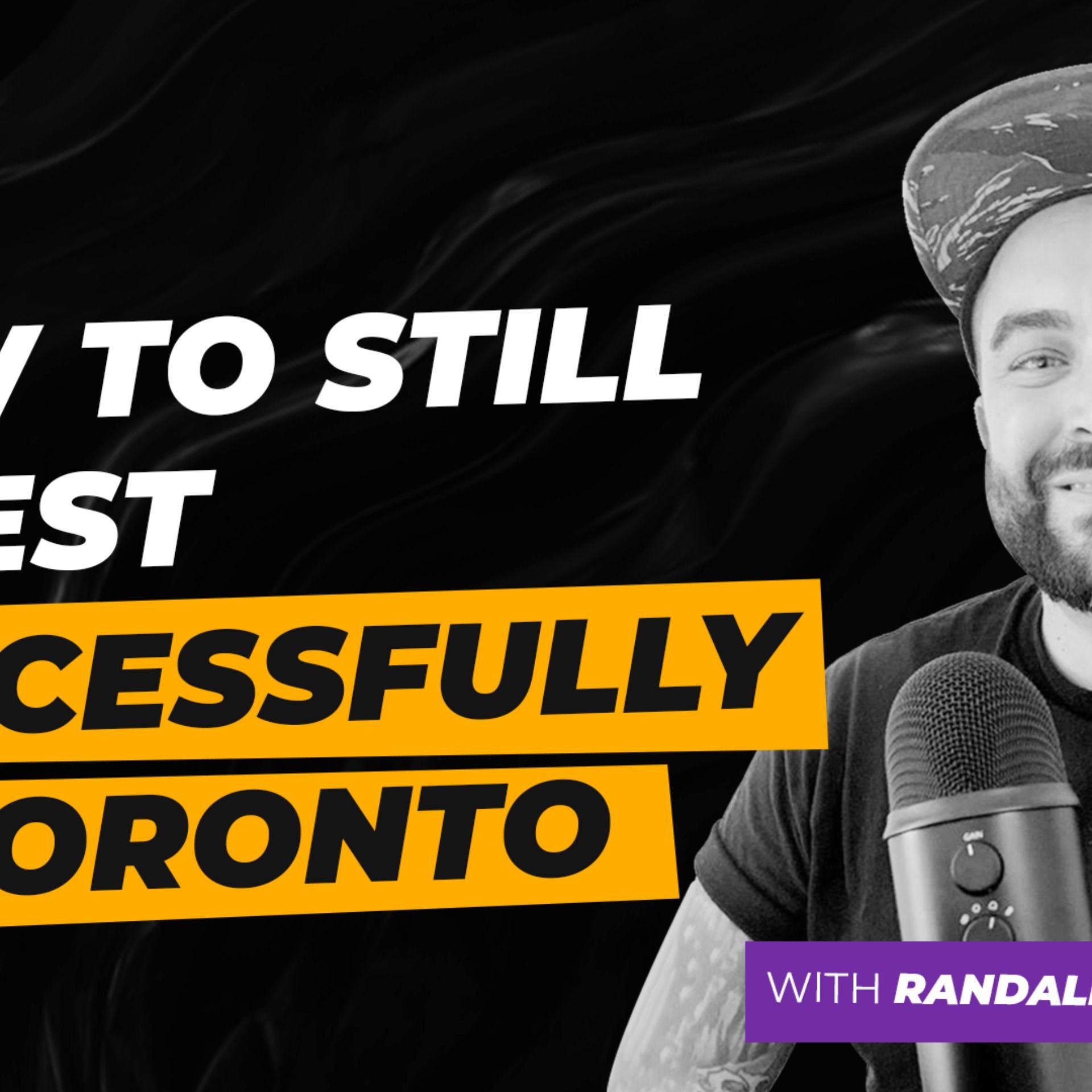 How to Invest Successfully in Toronto