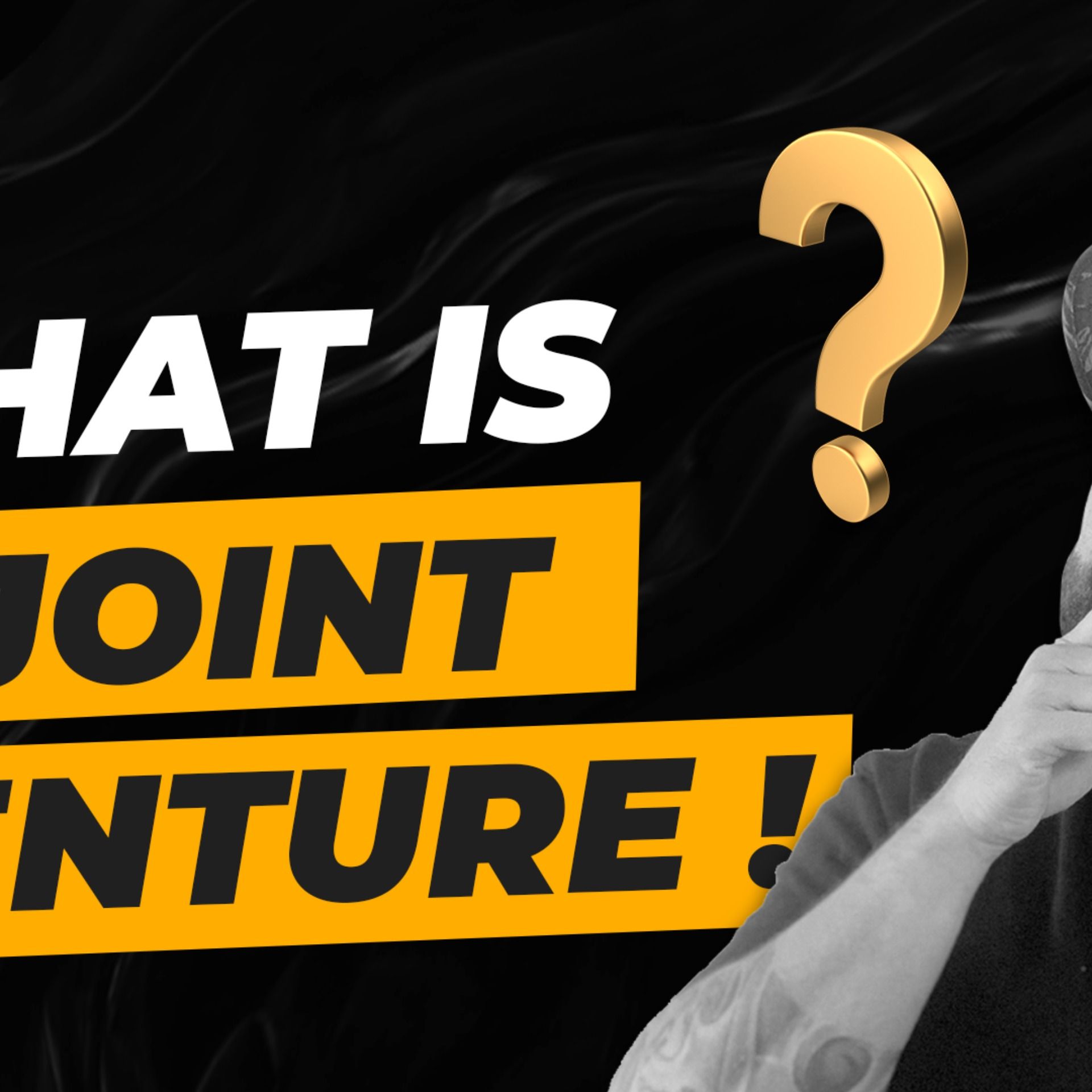 What EXACTLY is a Joint Venture?