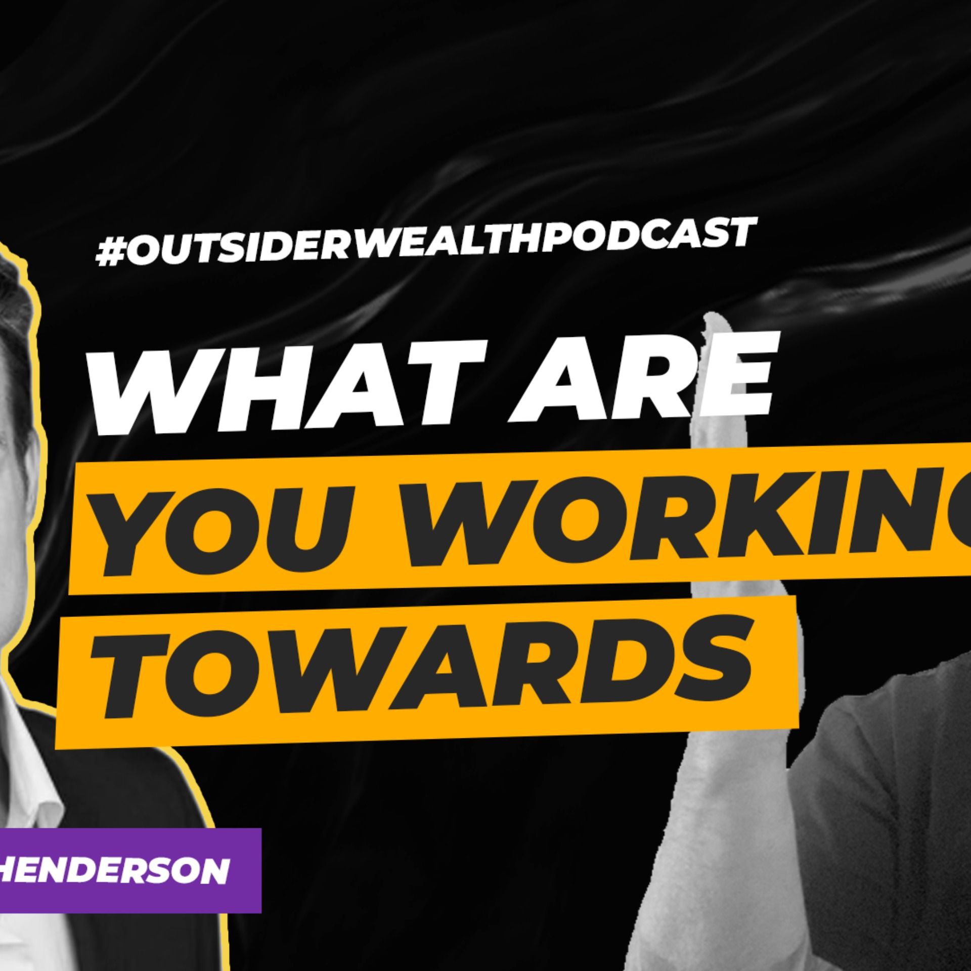 What Are You Working Towards?  w/  Jared Henderson