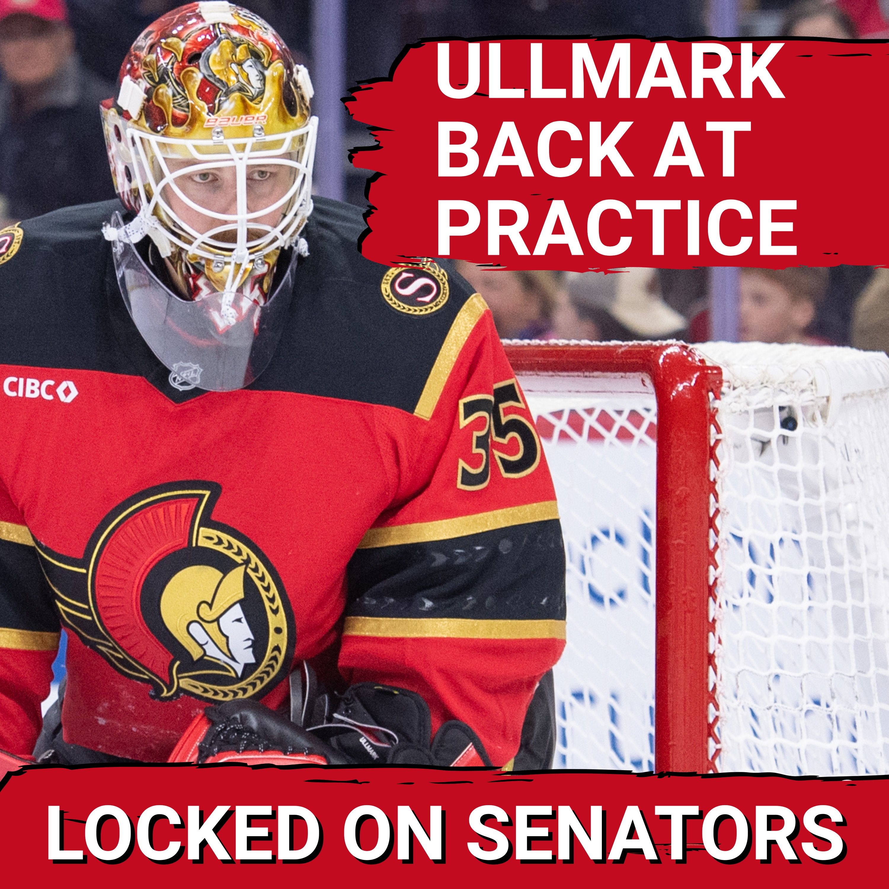 Linus Ullmark Rejoins Ottawa Senators + Weekend Preview vs Montreal Canadiens, Detroit Red Wings