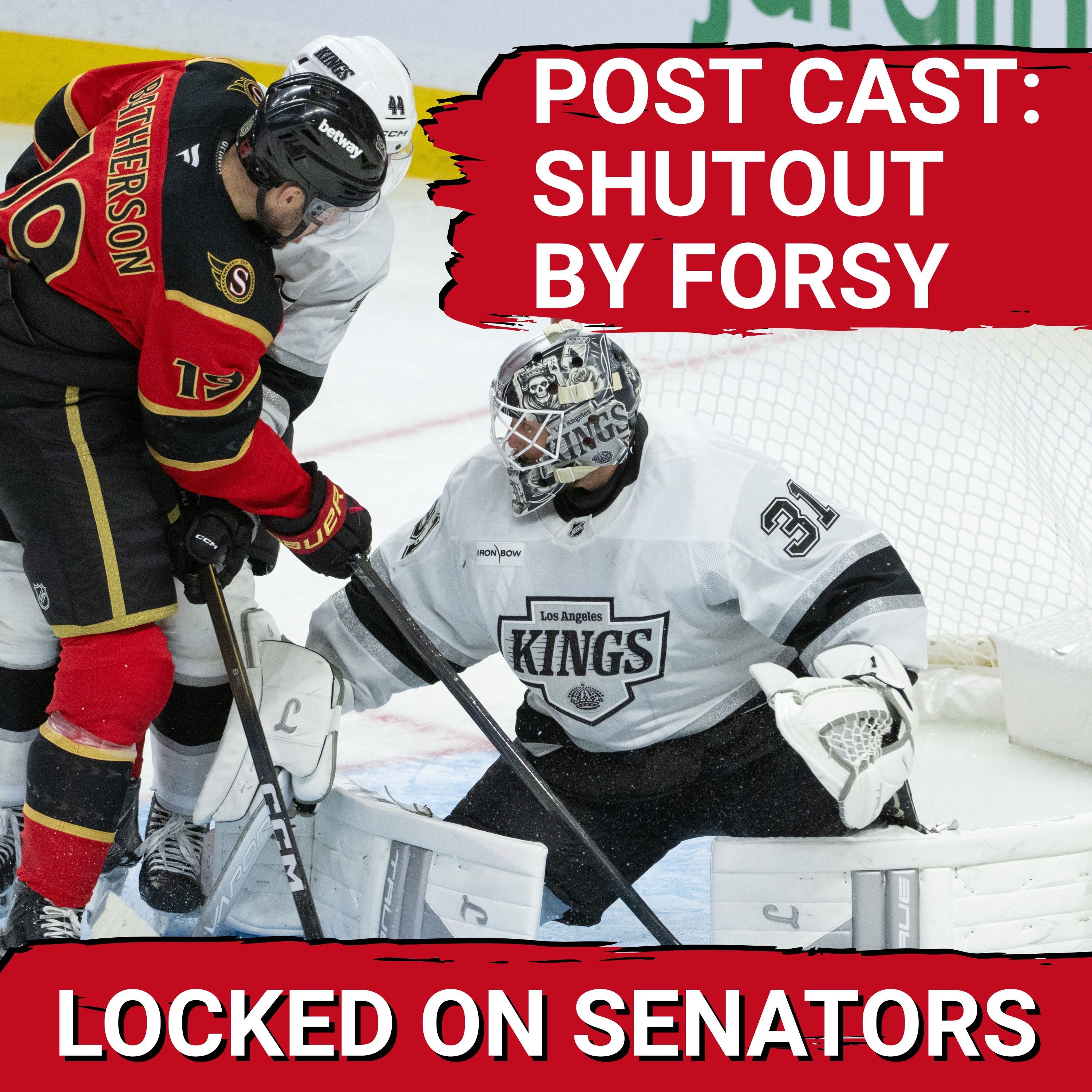 POST CAST: OTTAWA SENATORS SHUTOUT FOR FIRST TIME THIS SEASON IN LOSS TO ANTON FORSBERG, LA KINGS