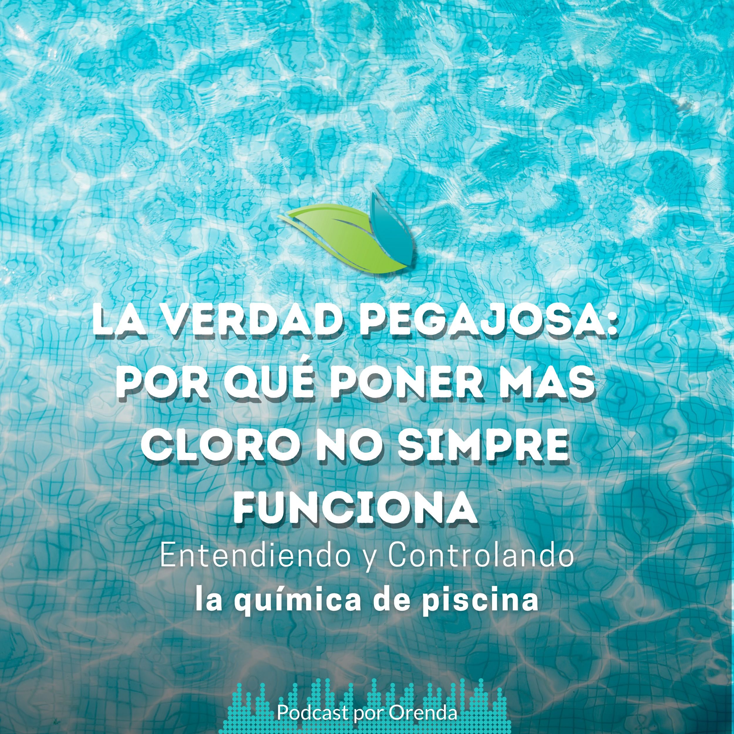 79. La verdad pegajosa: Por qué poner mas cloro no simpre funciona episode artwork