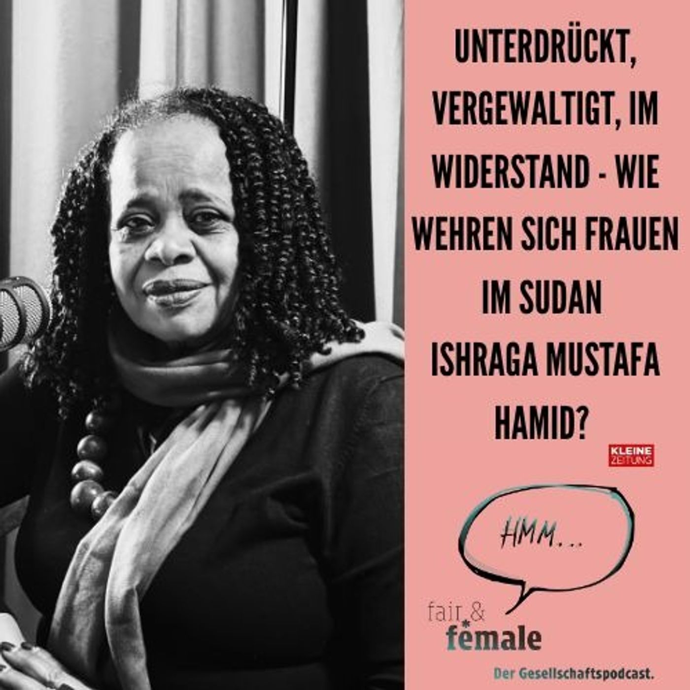 #227 Vergewaltigt, unterdrückt, widerständig -  wie wehren sich Frauen im Sudan, Ishraga?