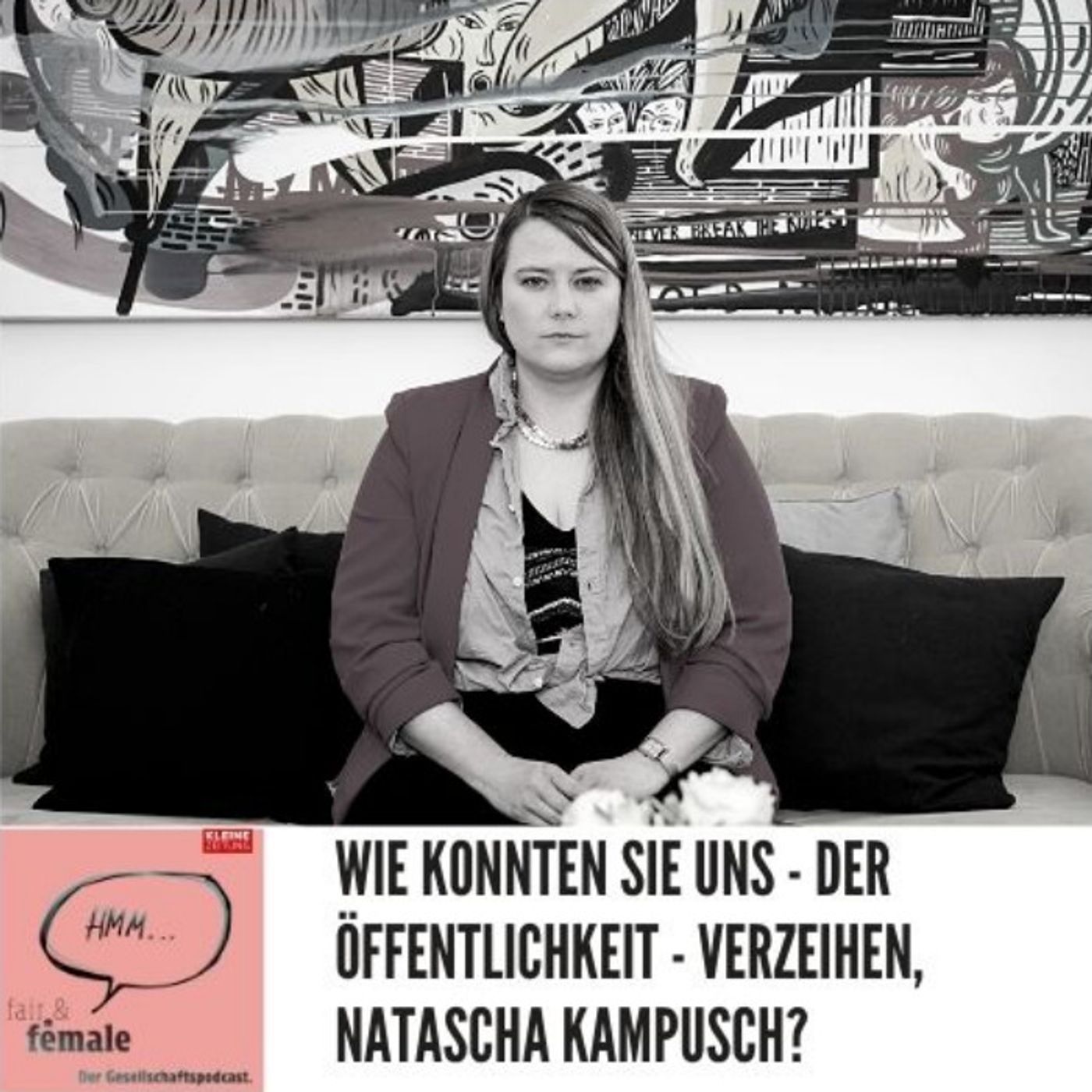 #56 Können Sie der Öffentlichkeit den ganzen Hass verzeihen, Natascha Kampusch? episode artwork