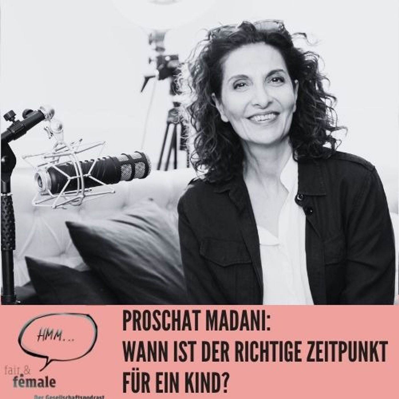 #141 Wann ist der richtigen Zeitpunkt für ein Kind, Proschat Madani? episode artwork