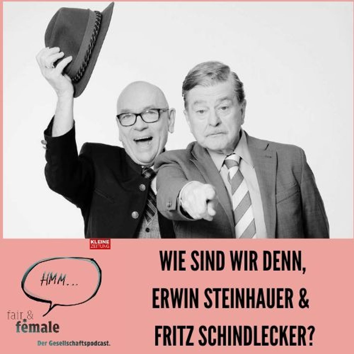#218 Wie sind wir denn, Erwin Steinhauer und Fritz Schindlecker? #218 Wie sind wir denn, Erwin Steinhauer und Fritz Schindlecker?