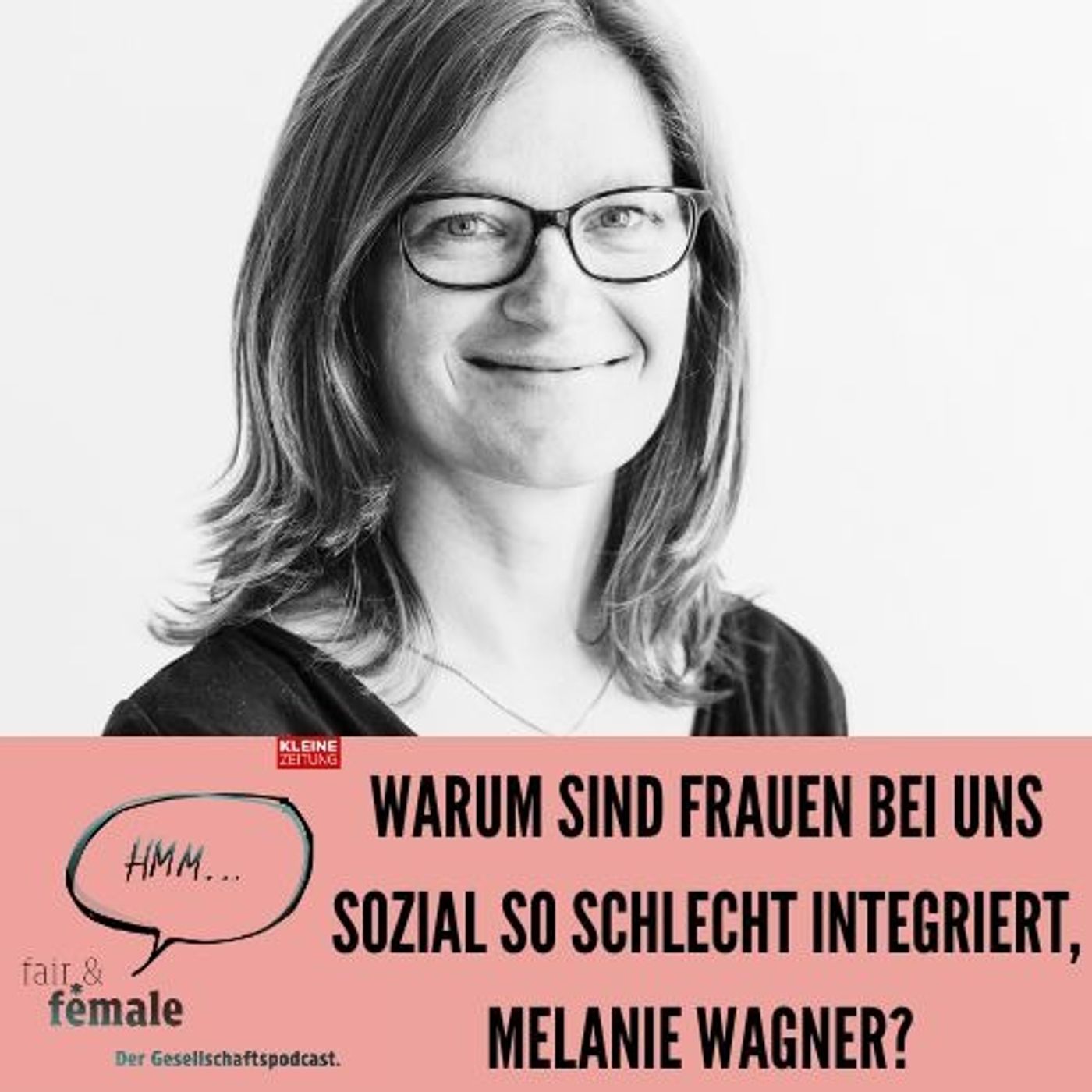 #215 Warum sind Frauen bei uns sozial so schlecht integriert, Melanie Wagner? #215 Warum sind Frauen bei uns sozial so schlecht integriert, Melanie Wagner?